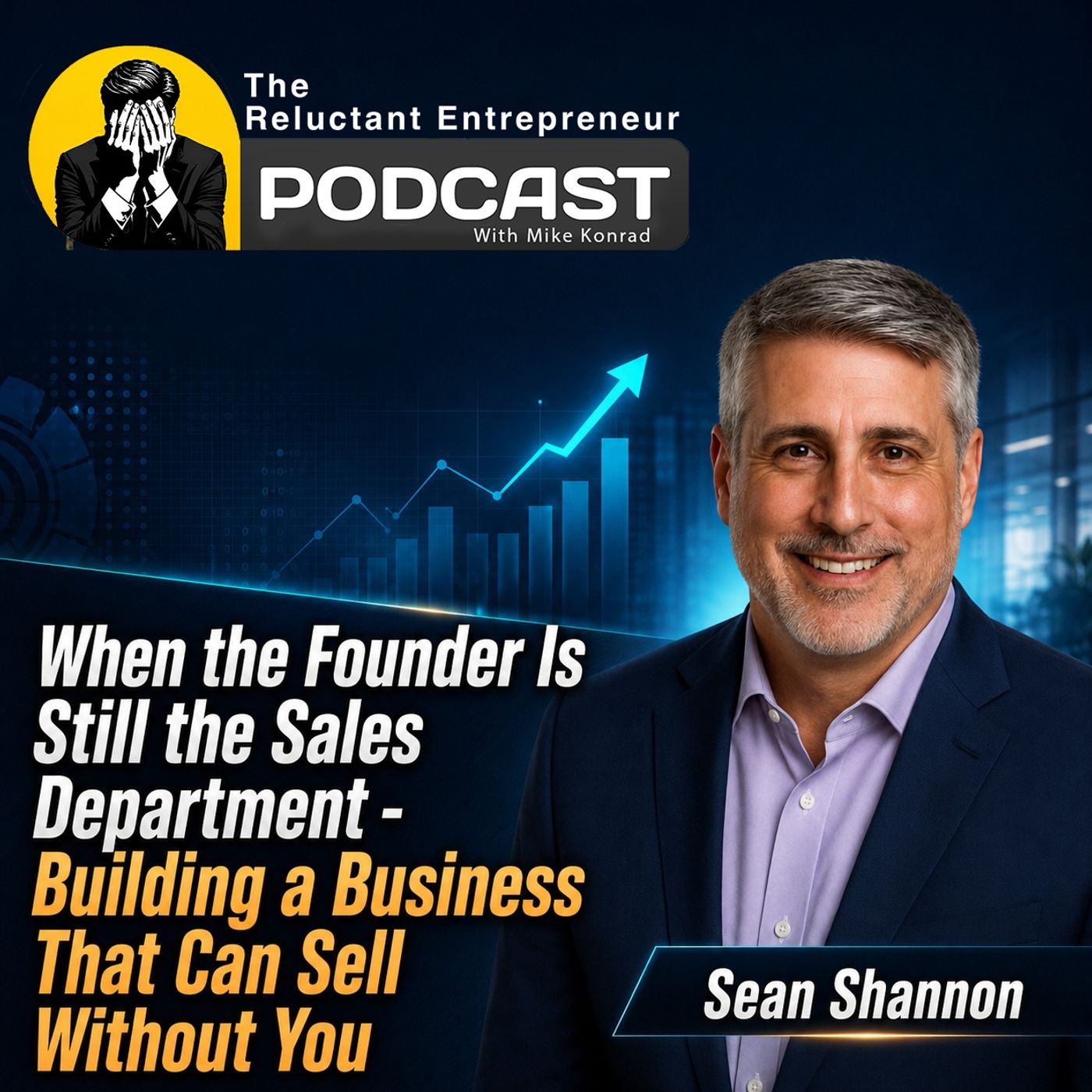 When the Founder Is Still the Sales Department. Building a Business That Can Sell Without You episode artwork