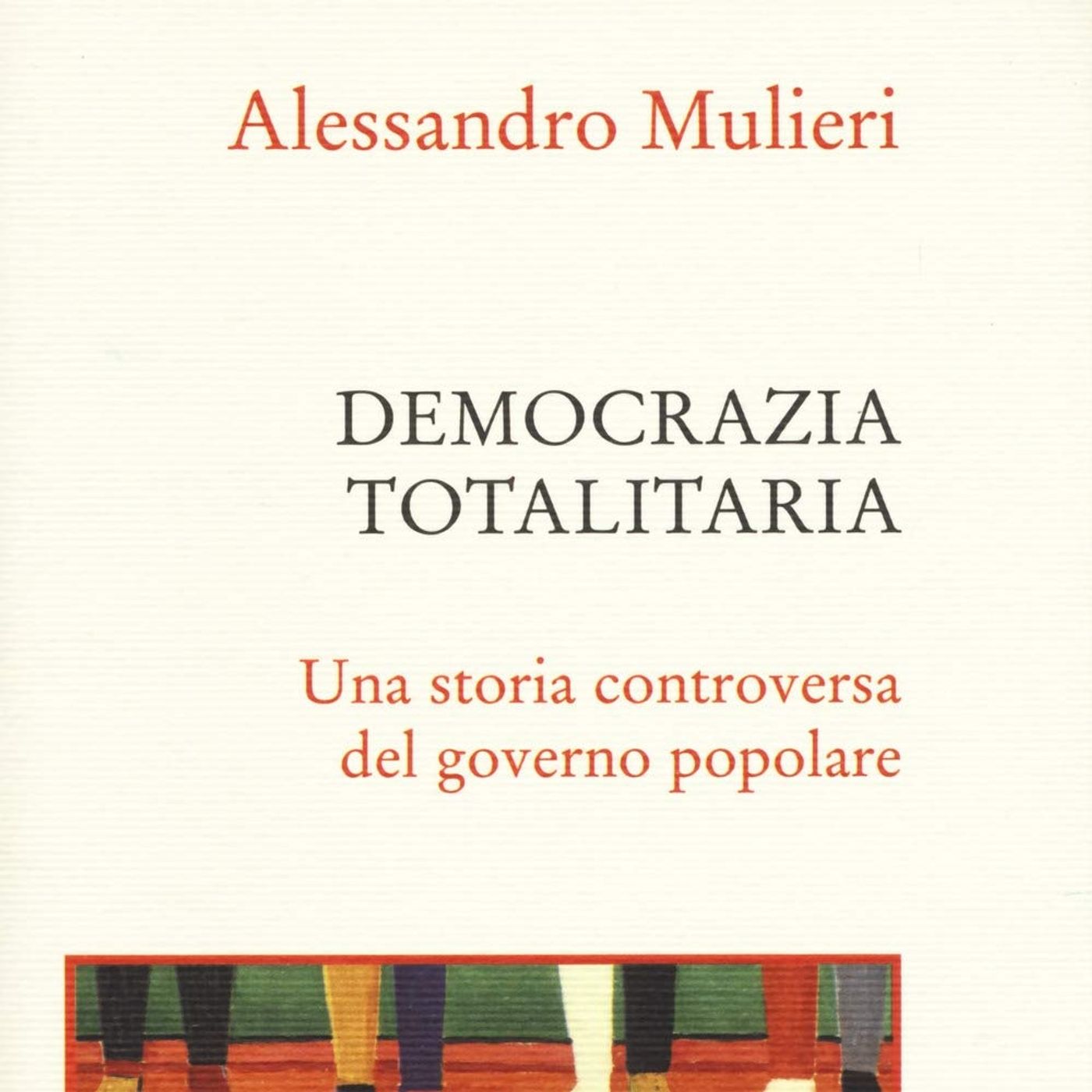 LETTURE E RILETTURE - Alessandro Mulieri "Democrazia totalitaria" episode artwork