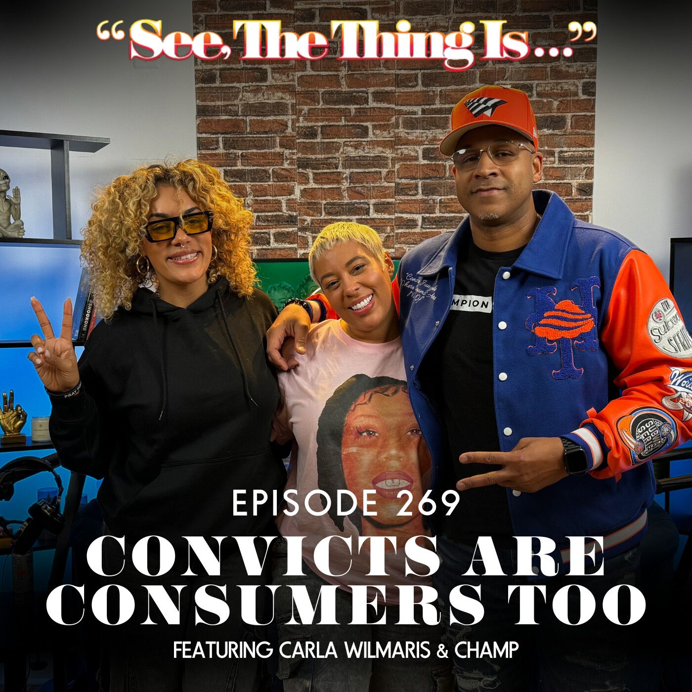 Convicts are Consumers Too Feat. Carla Wilmaris and Champ MEO