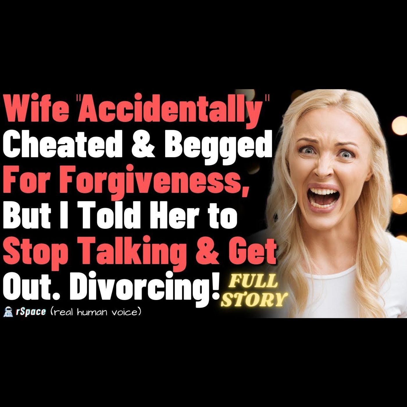 Wife of 33 Years "Accidentally" Cheated & Wanted Forgiveness, So I Told Her to Get Out & Divorced episode artwork