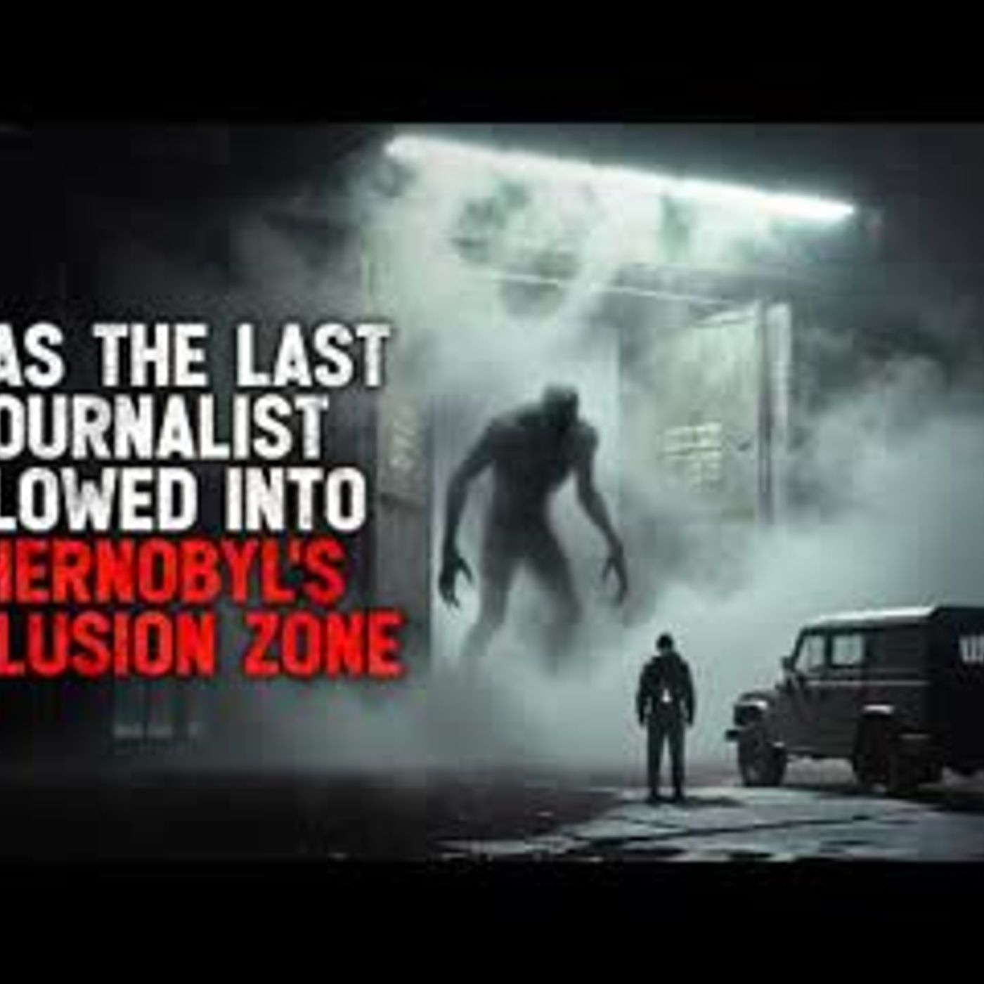 I Was the Last Journalist Allowed Into Chernobyl's Exclusion Zone  Creepypasta