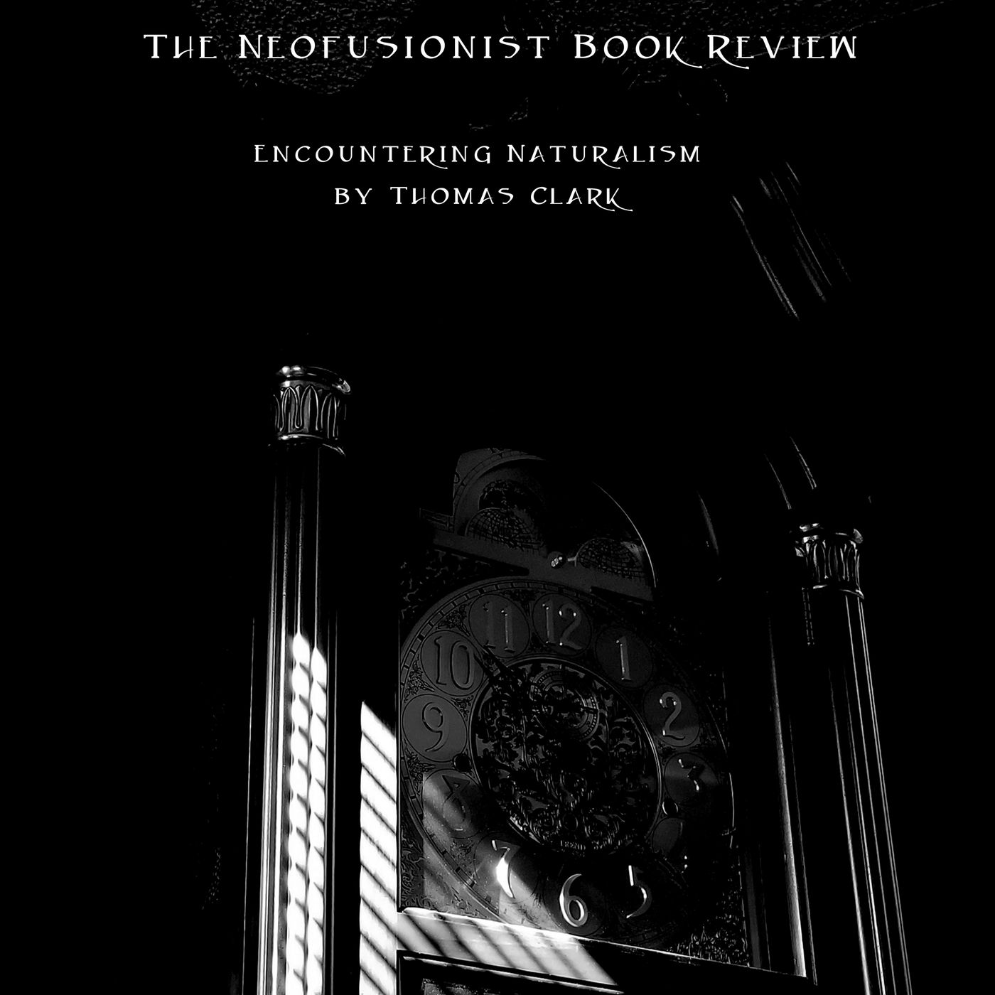 Review: Encountering Naturalism by Thomas W. Clark