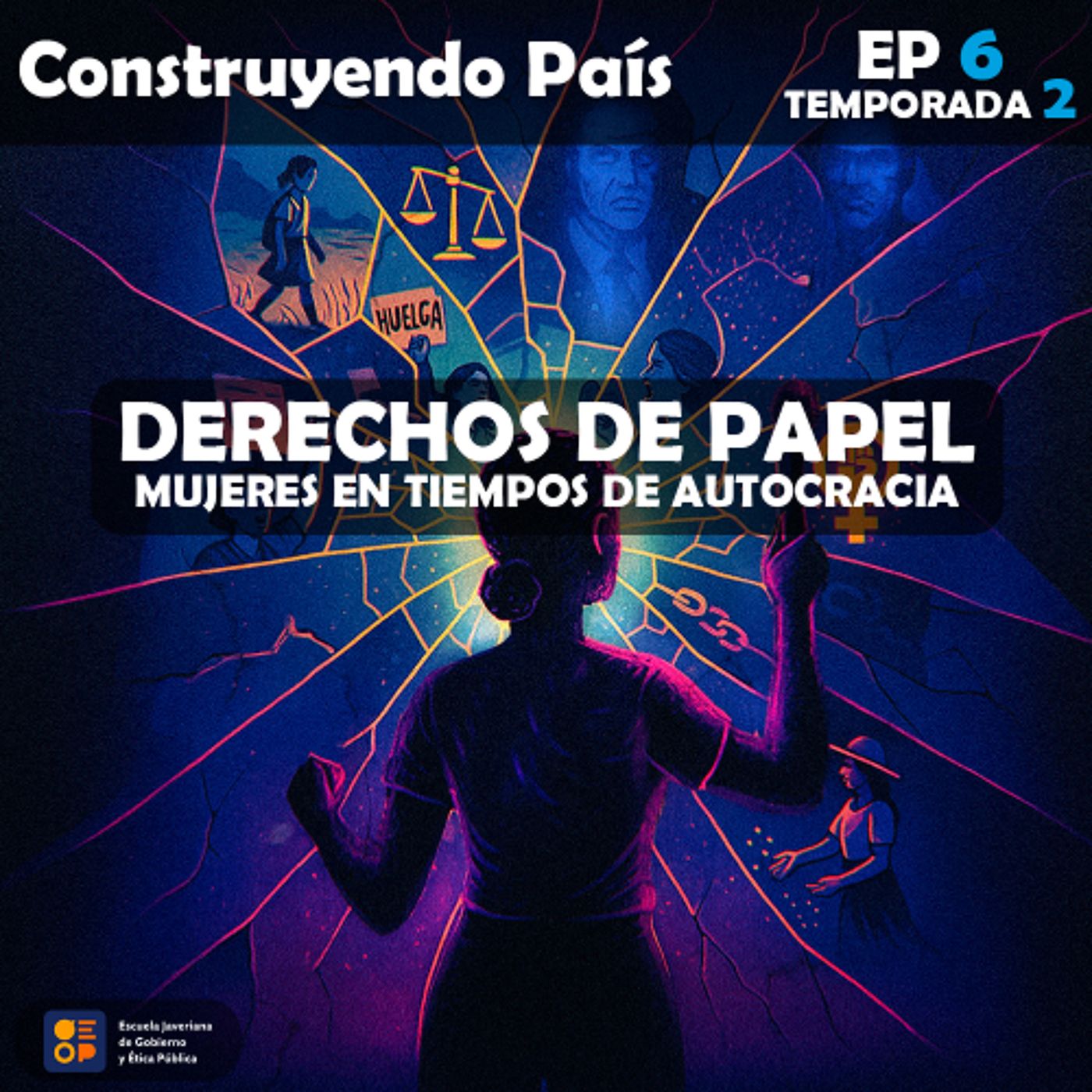 Derechos de papel: mujeres en tiempos de autocracia | Construyendo País Ep.6 Temp.2 episode artwork