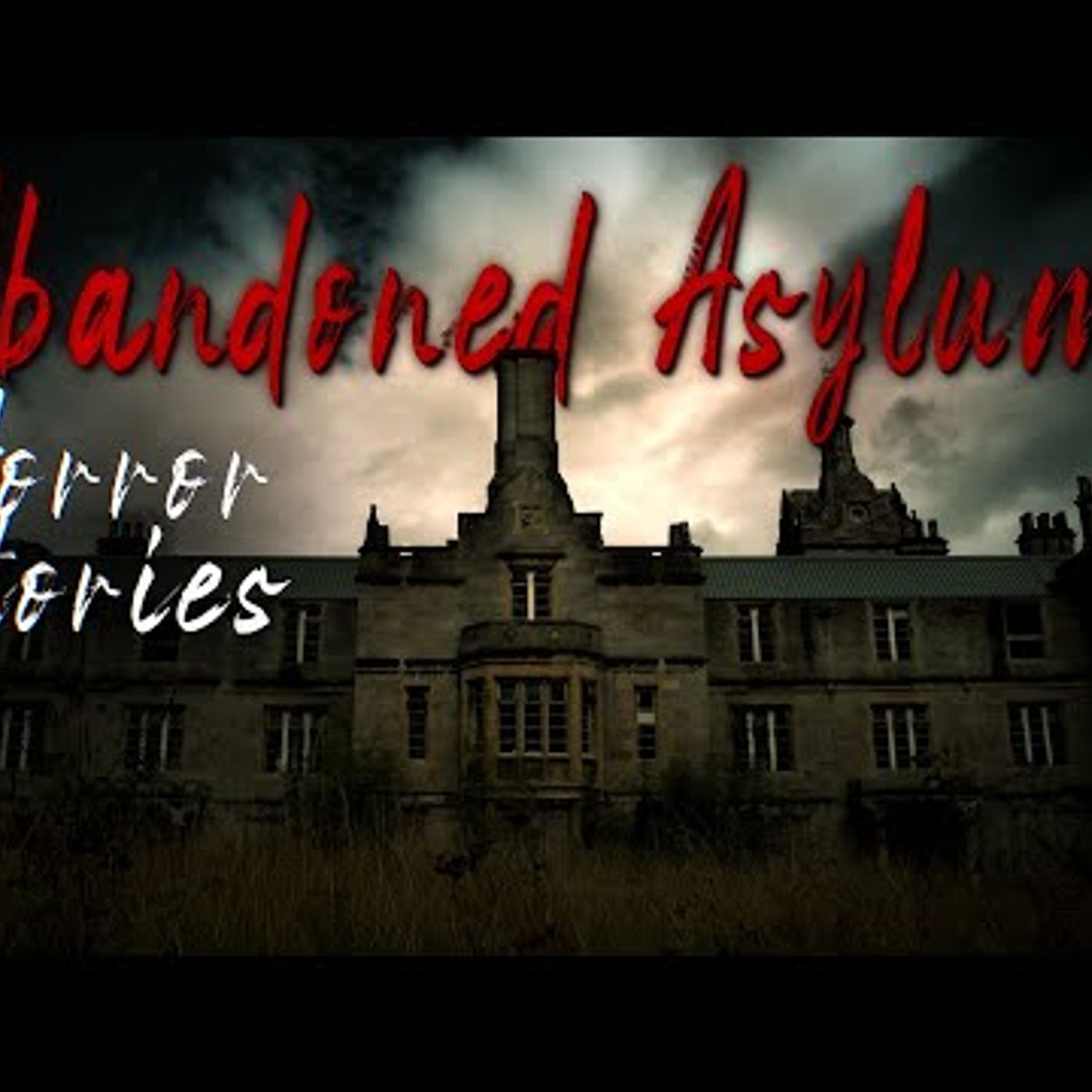 046. 3 Really Creepy True Abandoned Asylum Horror Stories episode artwork