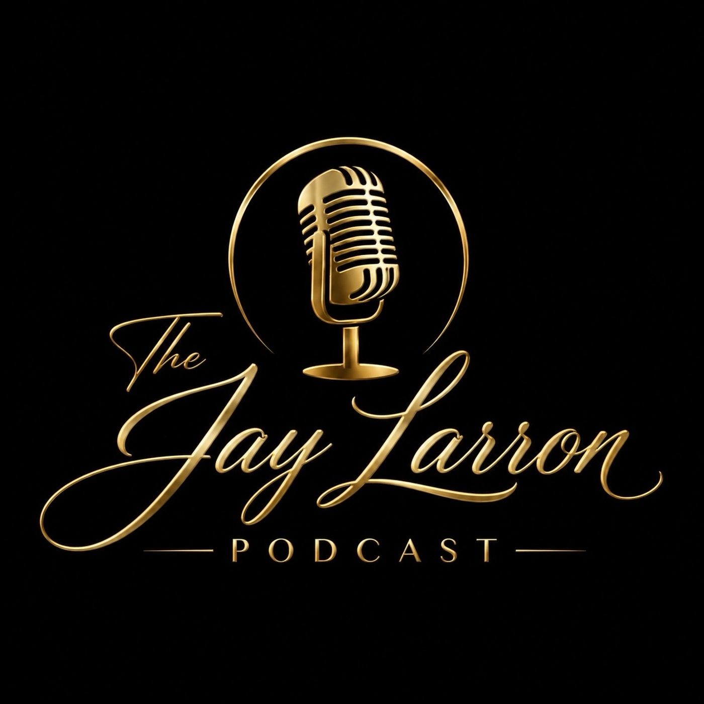 The Jay Larron Podcast