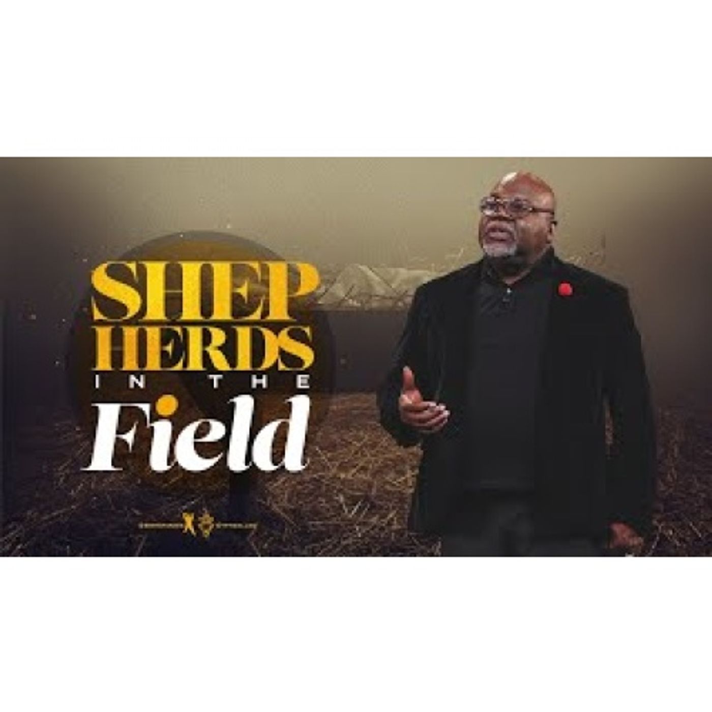 Bishop T.D. Jakes - Shepherds In The Field