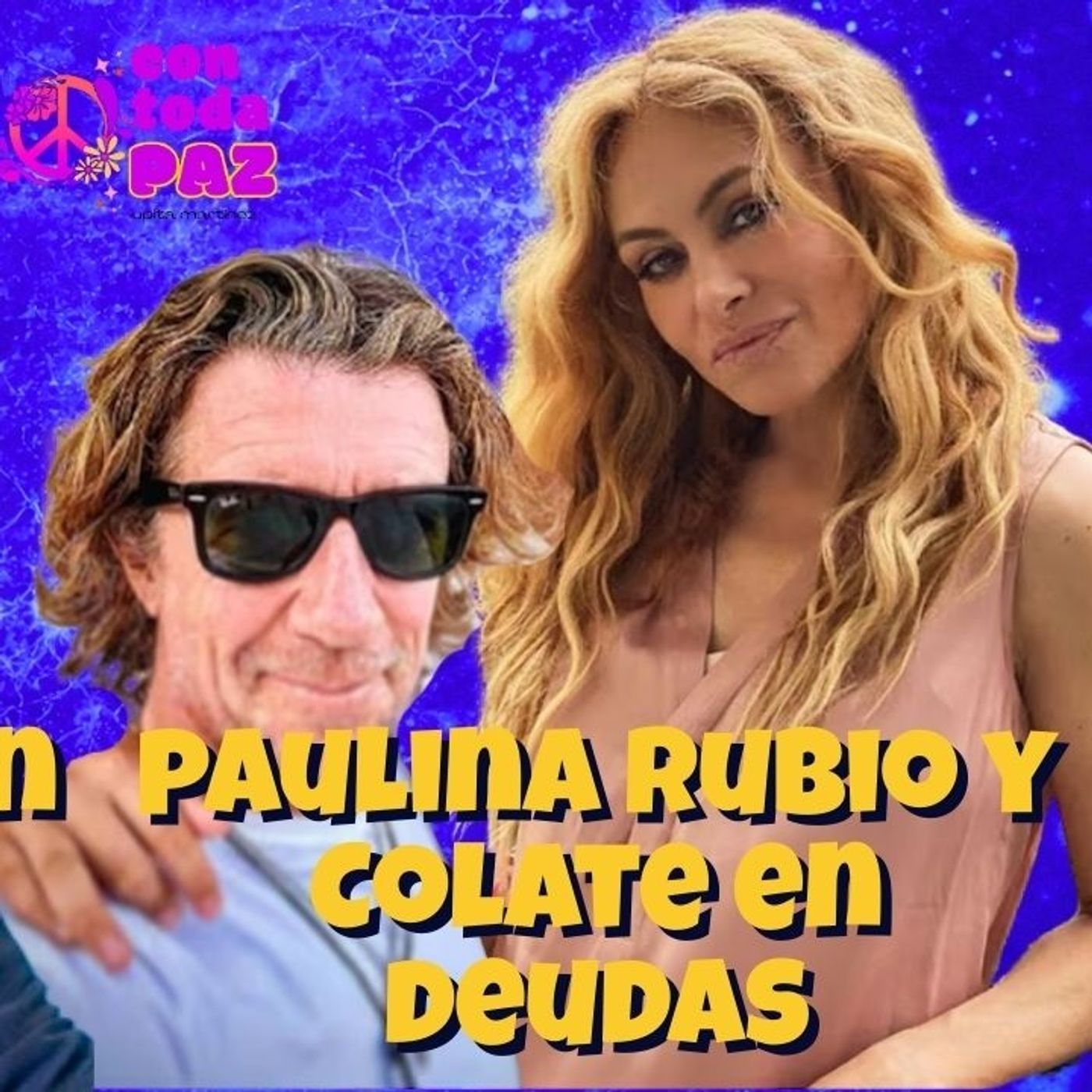 Paulina y Colate en deudas.  LauraZapata enfurecida