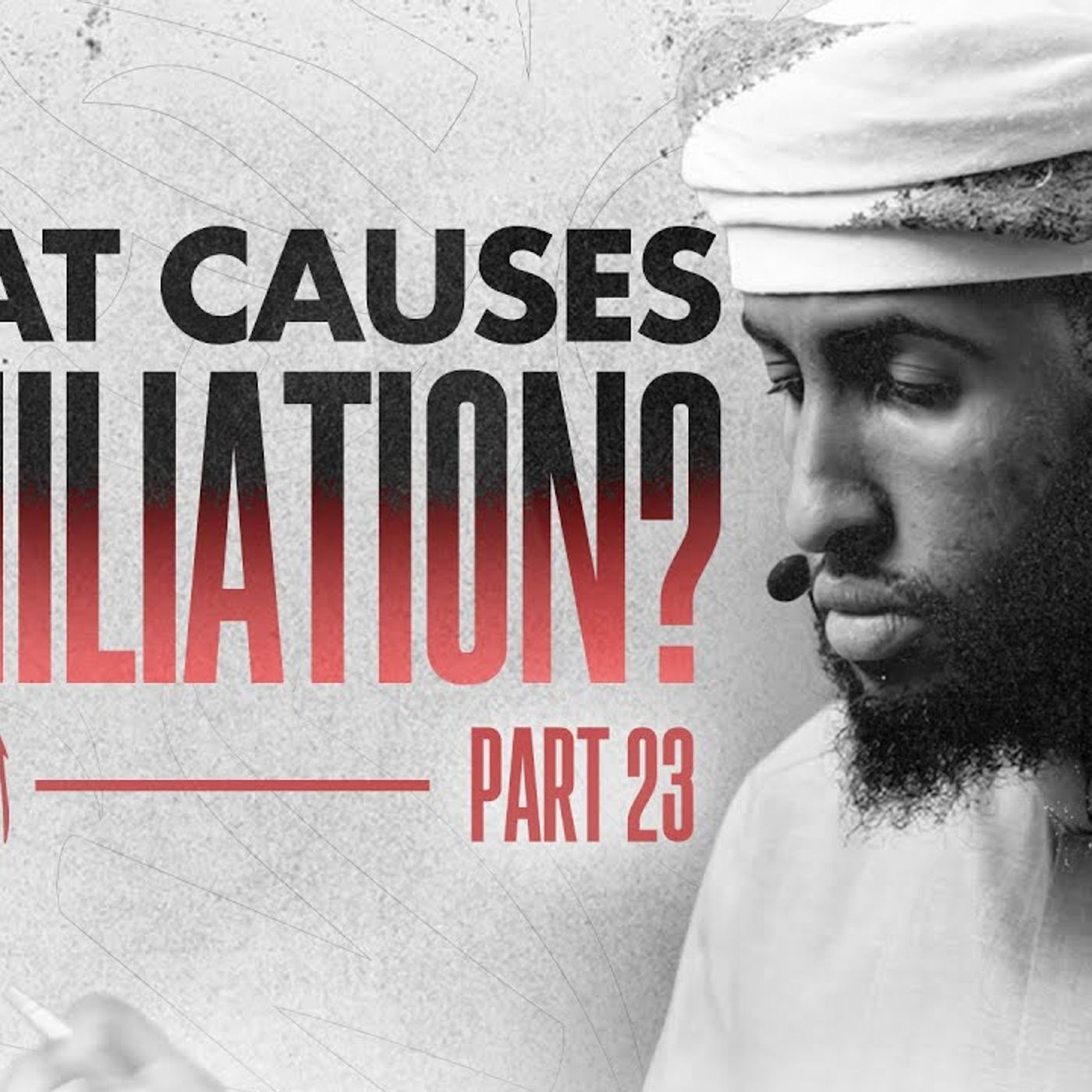 What Causes Humiliation? | #23 The Disease and the Cure | Ust Abdulrahman Hassan