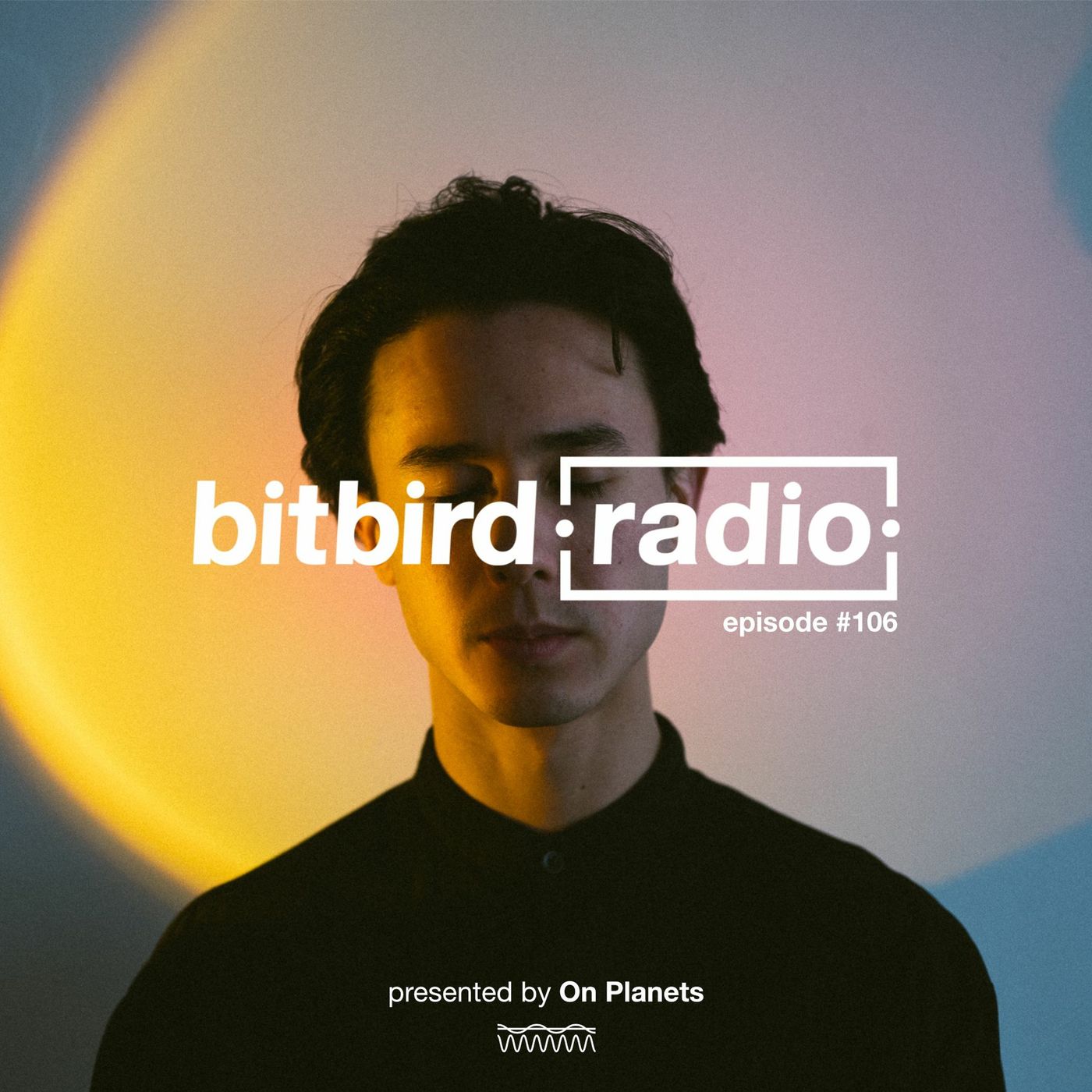 On Planets Presents: bitbird radio #106