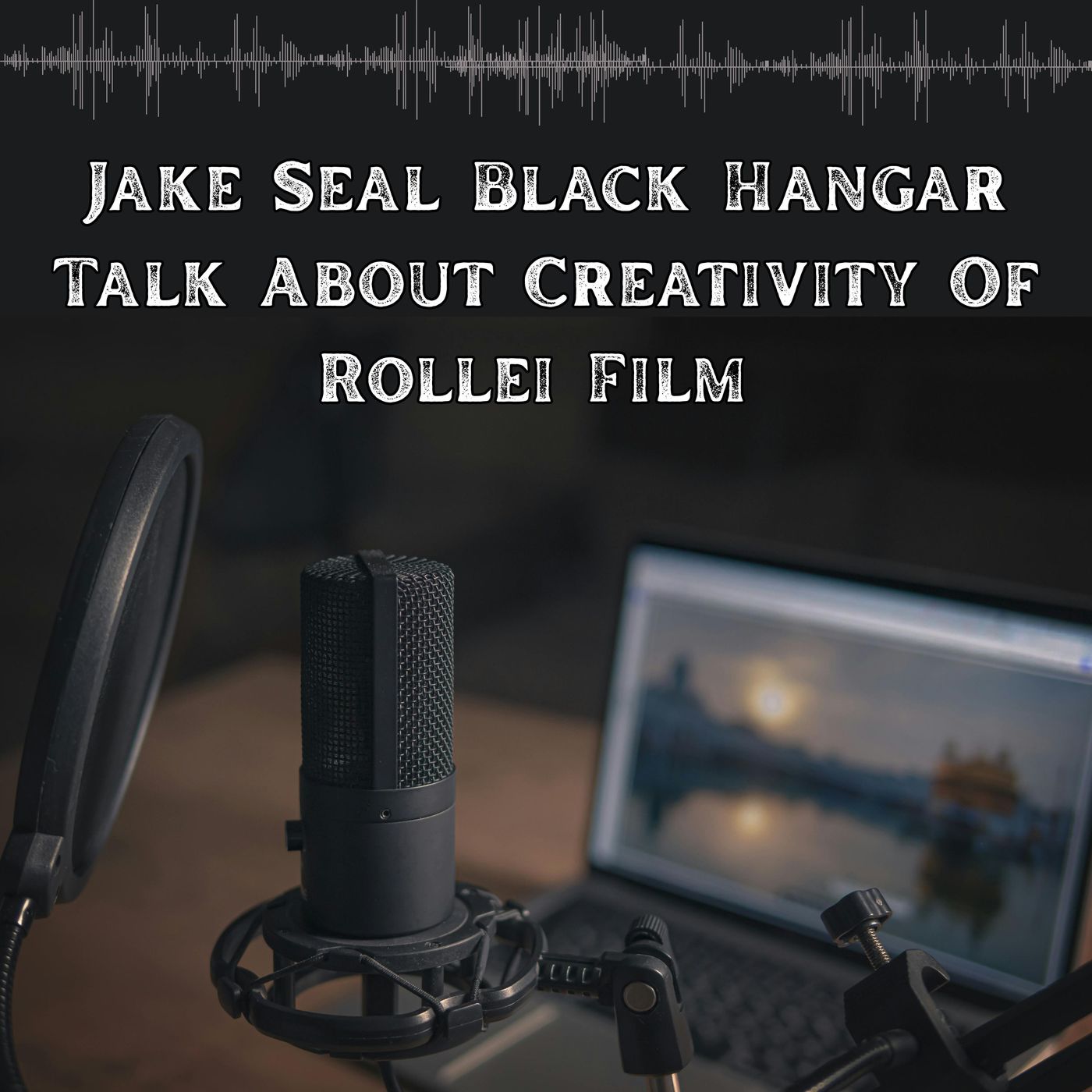 Jake Seal Black Hangar Talk About Creativity Of Rollei Film episode artwork