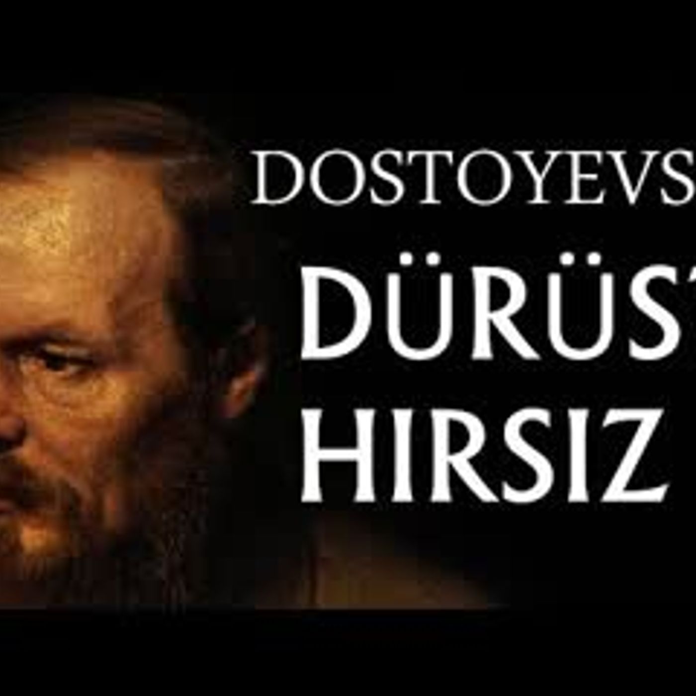 Dürüst Hırsız  Dostoyevski sesli kitap tek parça seslendiren Akın ALTAN episode artwork