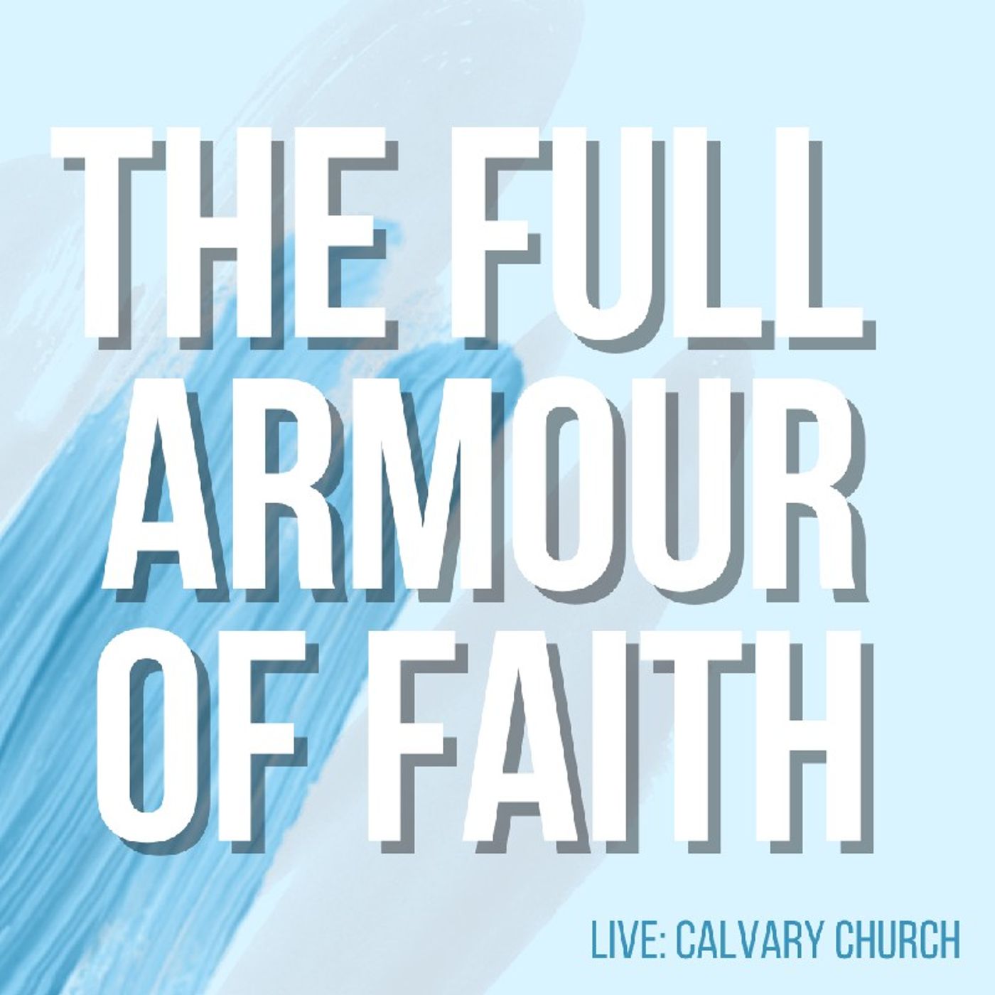 The Full Armour of Faith. Wed June 21, 2023.