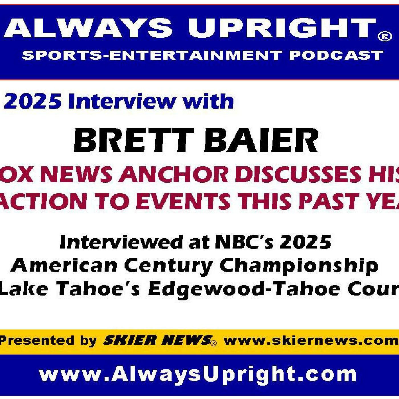 Brett Baier on Always Upright- Fox News
