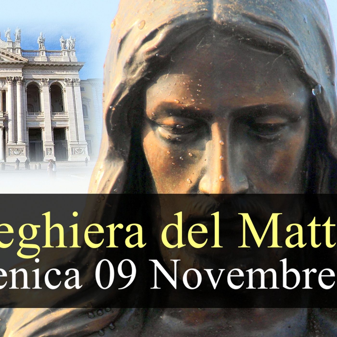 Preghiera del Mattino DOMENICA 09 NOVEMBRE 2025 ❤️ Lodi Mattutine Festa Dedicazione della Basilica Lateranense