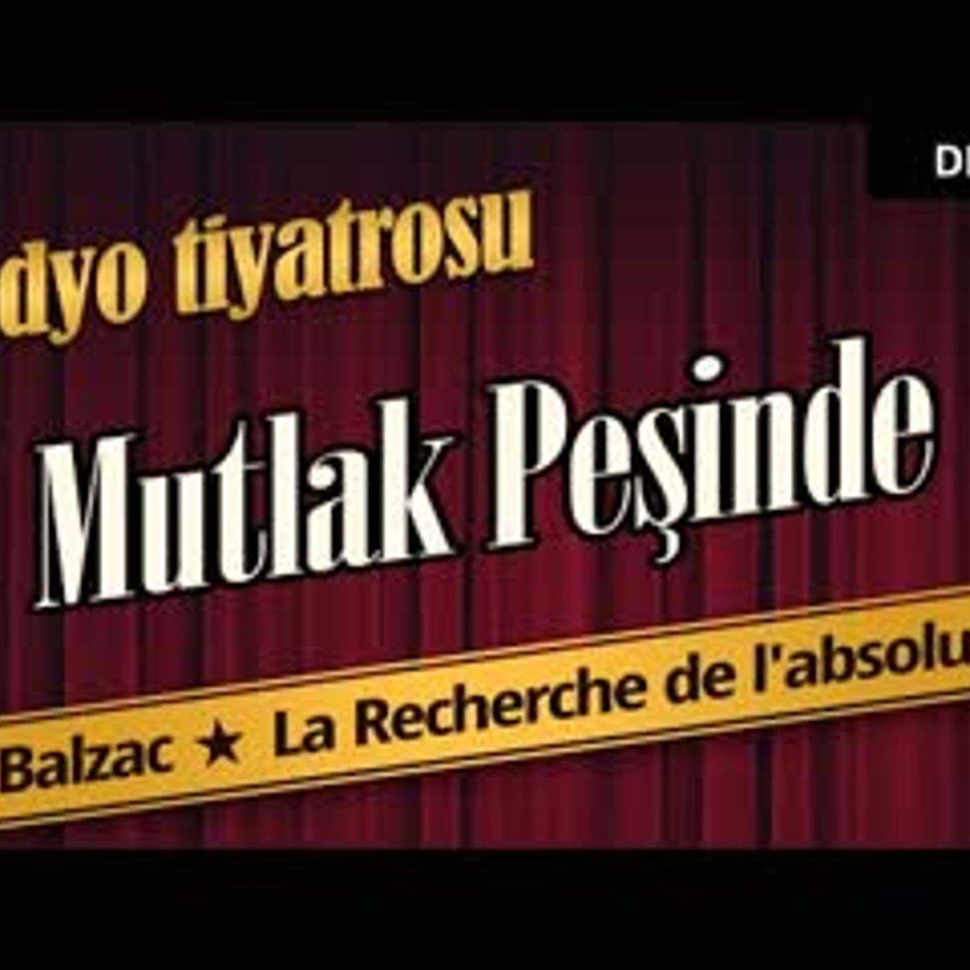 Mutlak Peşinde - Radyo Tiyatrosu Dinle