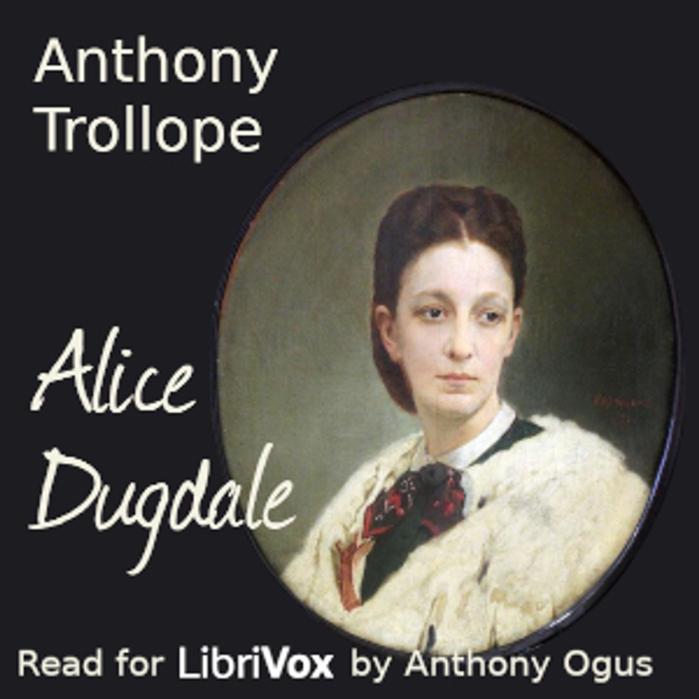 Alice Dugdale by Anthony Trollope (1815 - 1882)