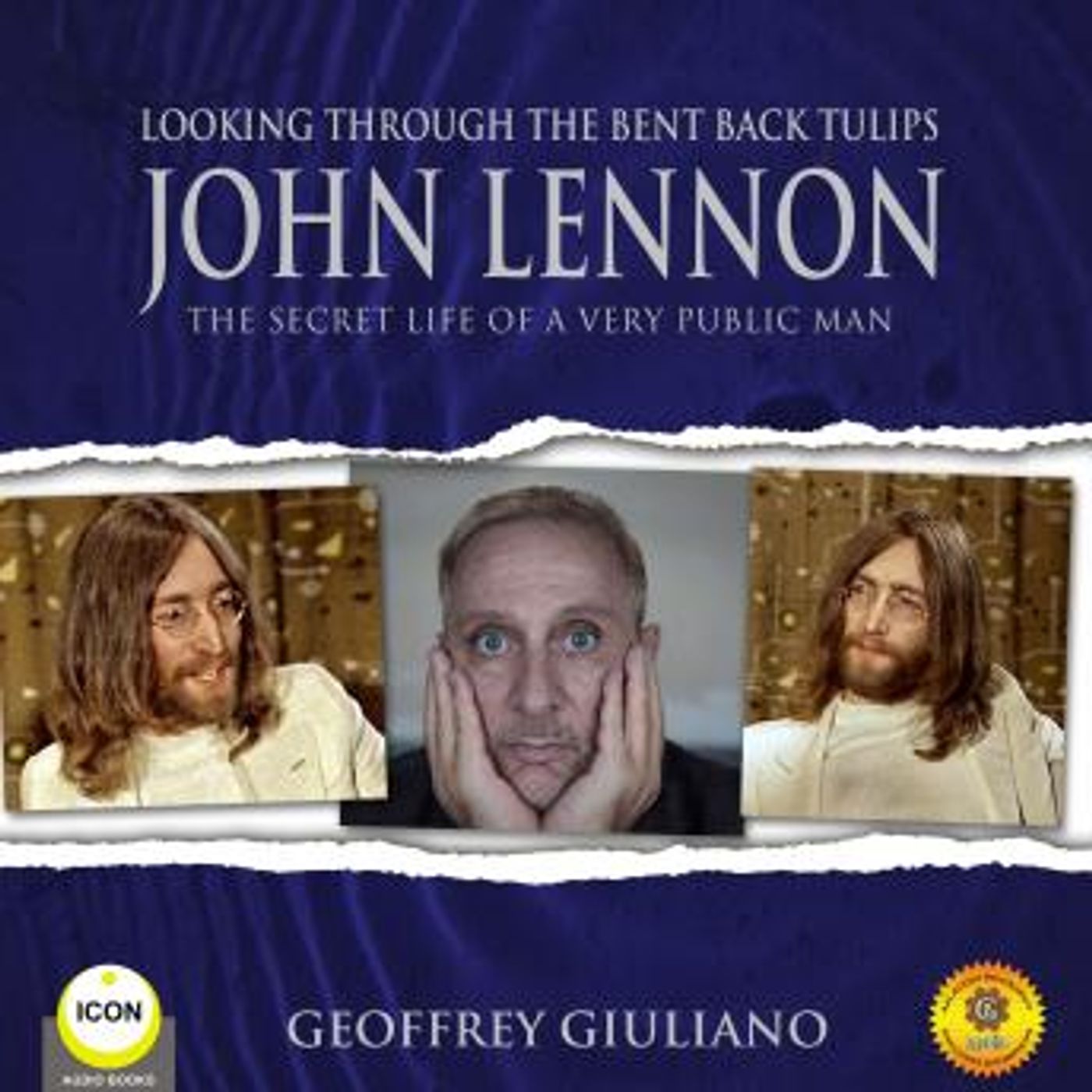 Looking Through the Bent Back Tulips - John Lennon The Secret Life of a Very Public Man by Geoffrey Giuliano episode artwork
