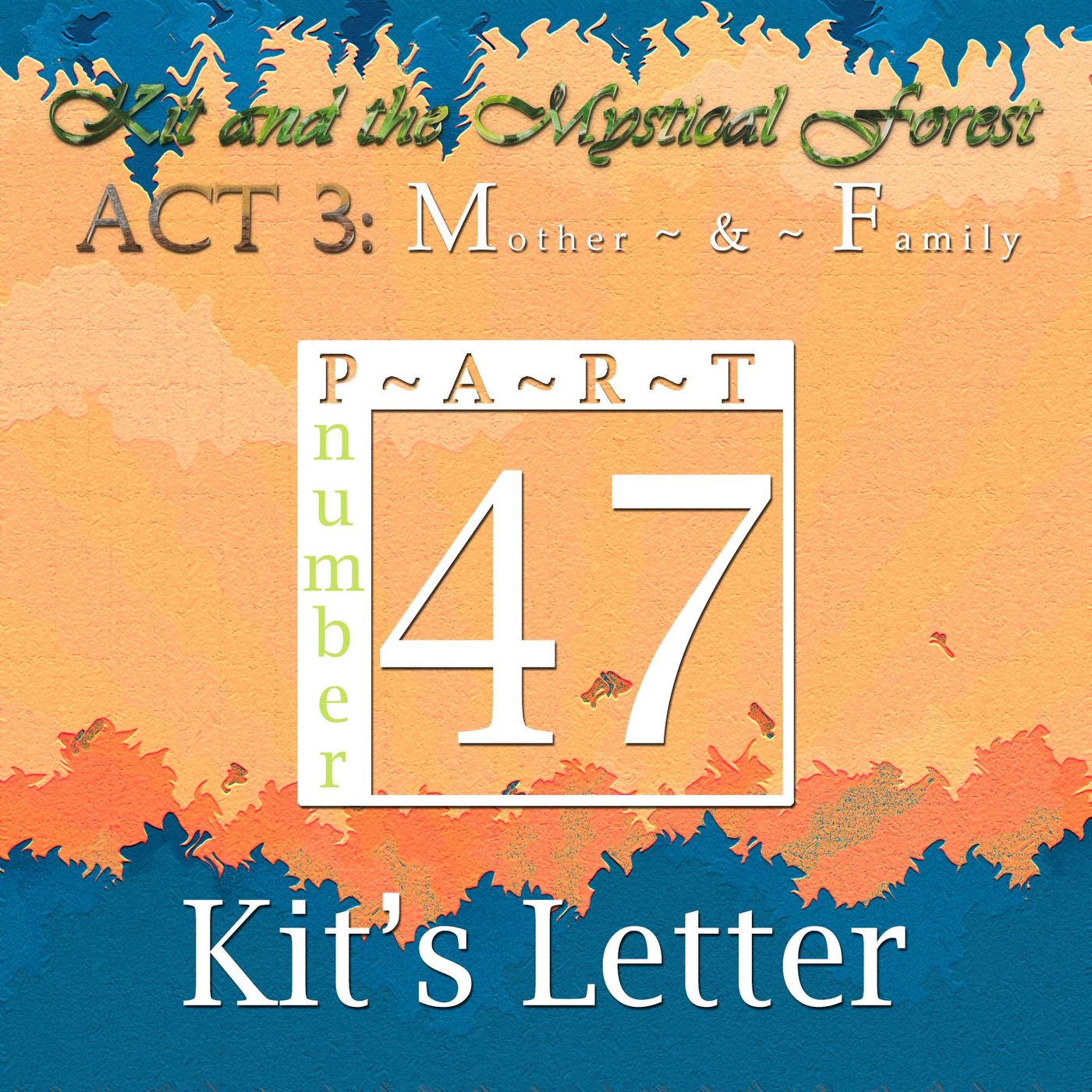 Part 47: Kit’s Letter