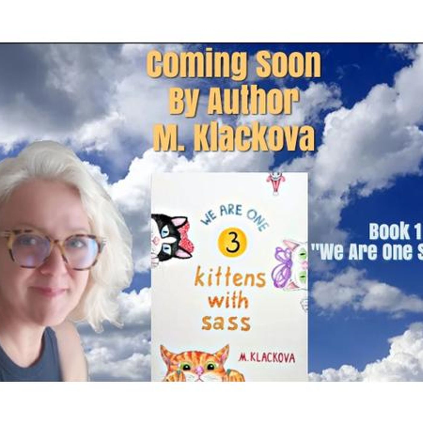 WE ARE ONE: 3 Kittens With Sass Author M. Klackova episode artwork