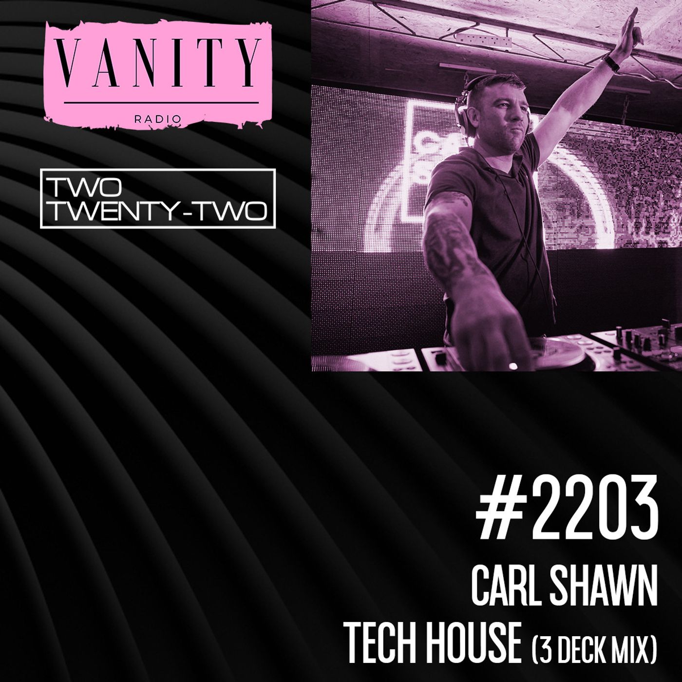 #2203 - Carl Shawn - 3 Deck Tech House - Two Twenty-Two