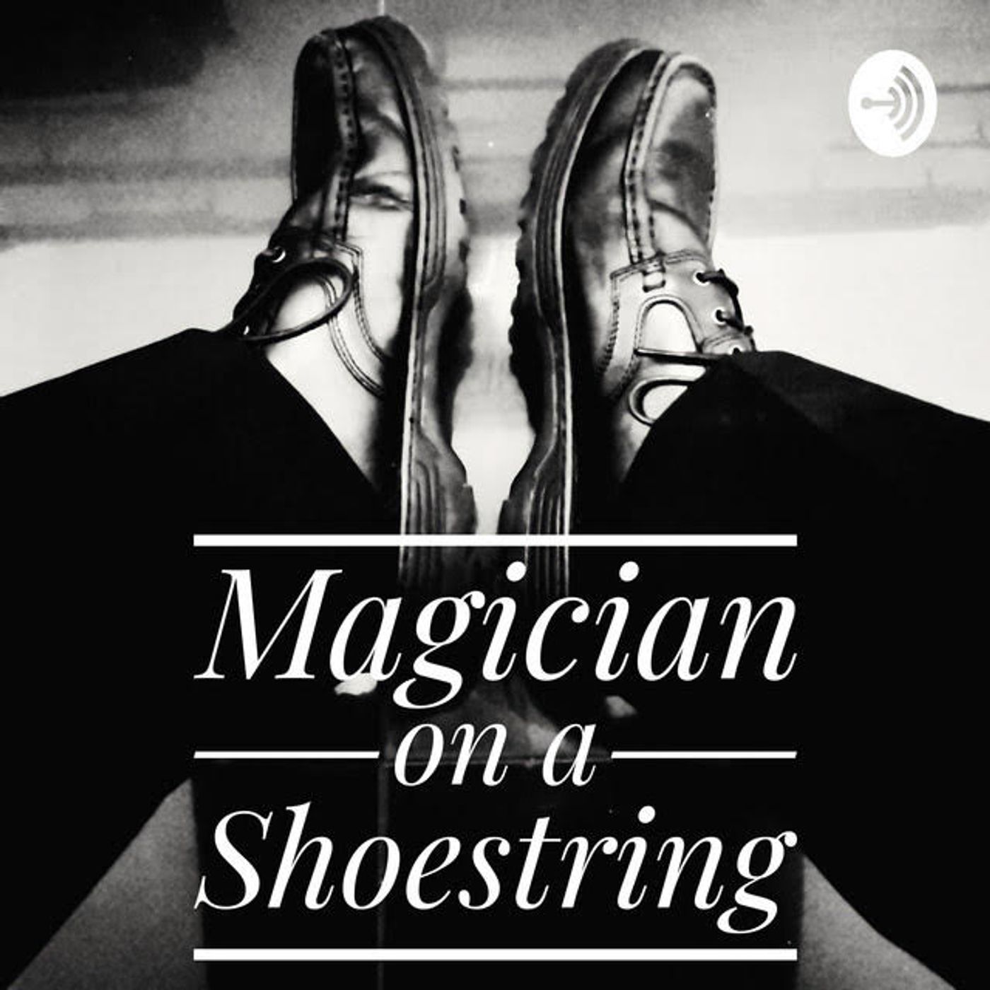Magician On A Shoestring Pocast