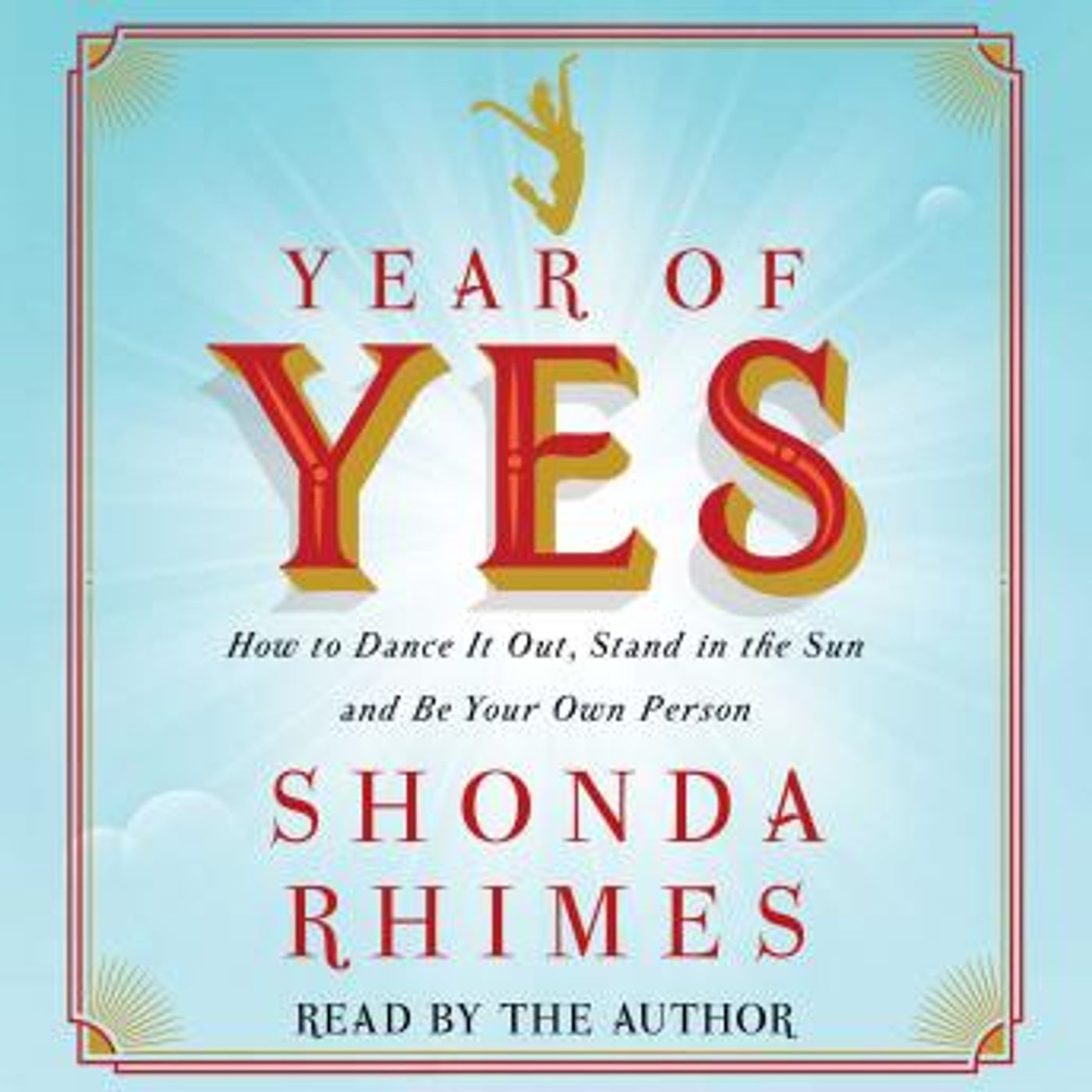 Year of Yes: How to Dance It Out, Stand In the Sun and Be Your Own Person by Shonda Rhimes episode artwork