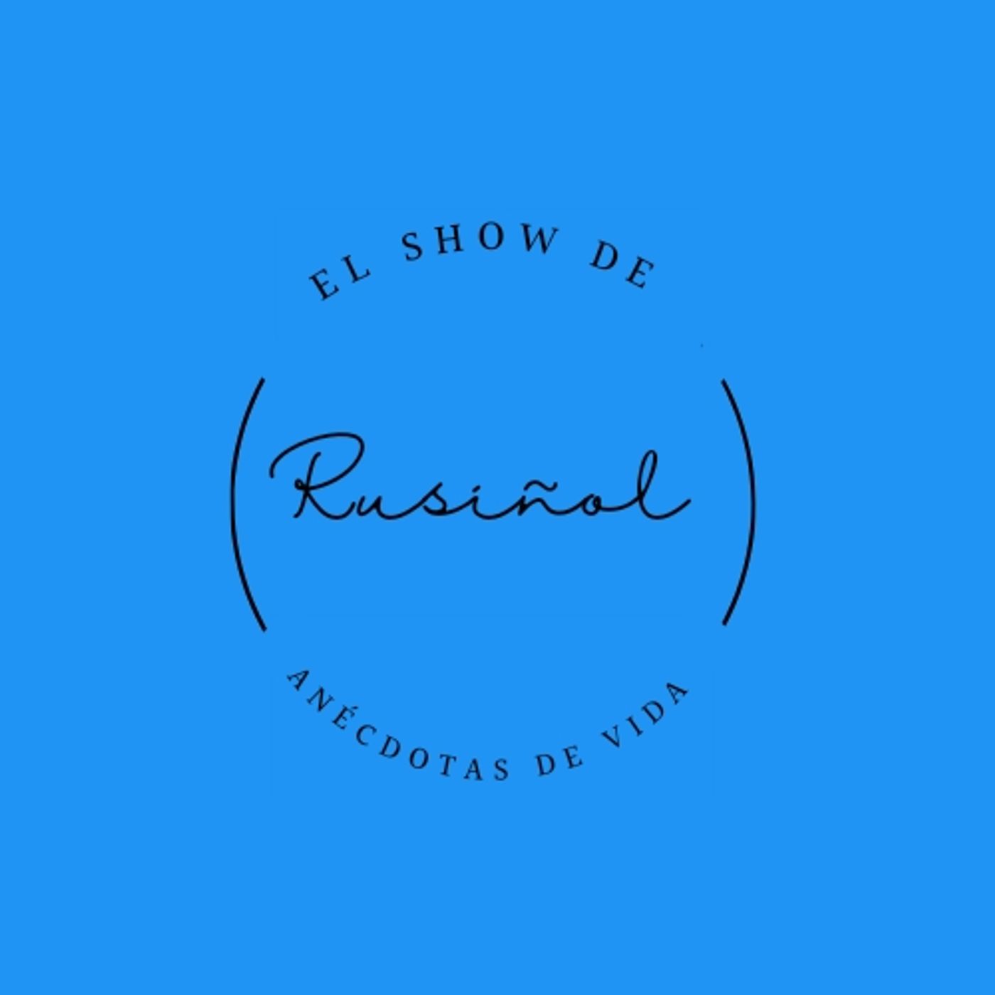 El show de Rusiñol - Anécdotas de Vida