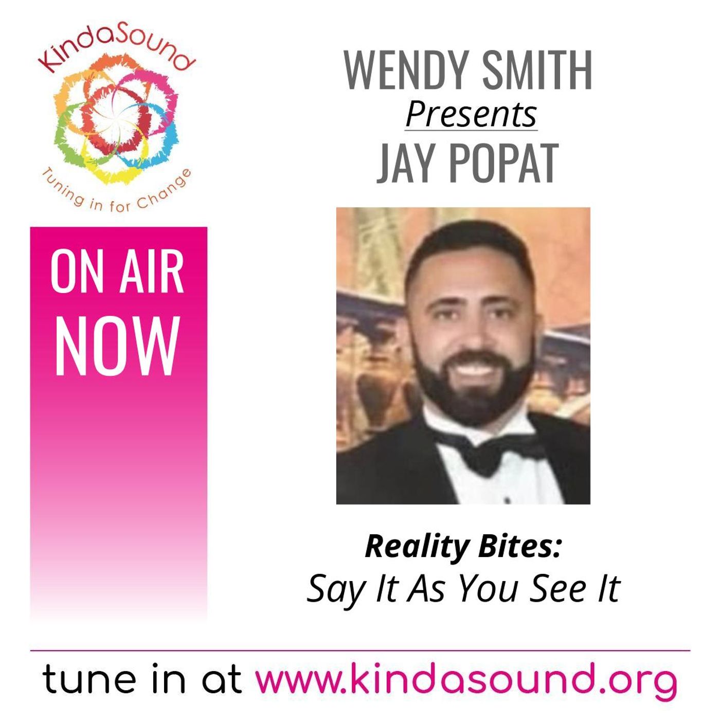 Say It As You See It | Jay Popat on Reality Bites with Wendy Smith