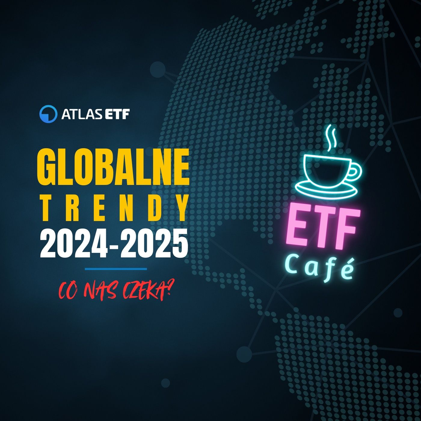 ETF Café | Globalne Trendy ETF 2024-2025. Co Nas Czeka?