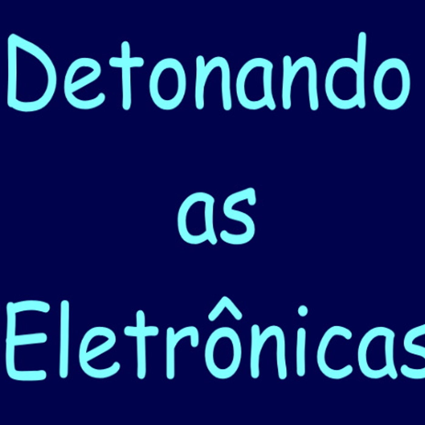 Detonando as Eletrônicas