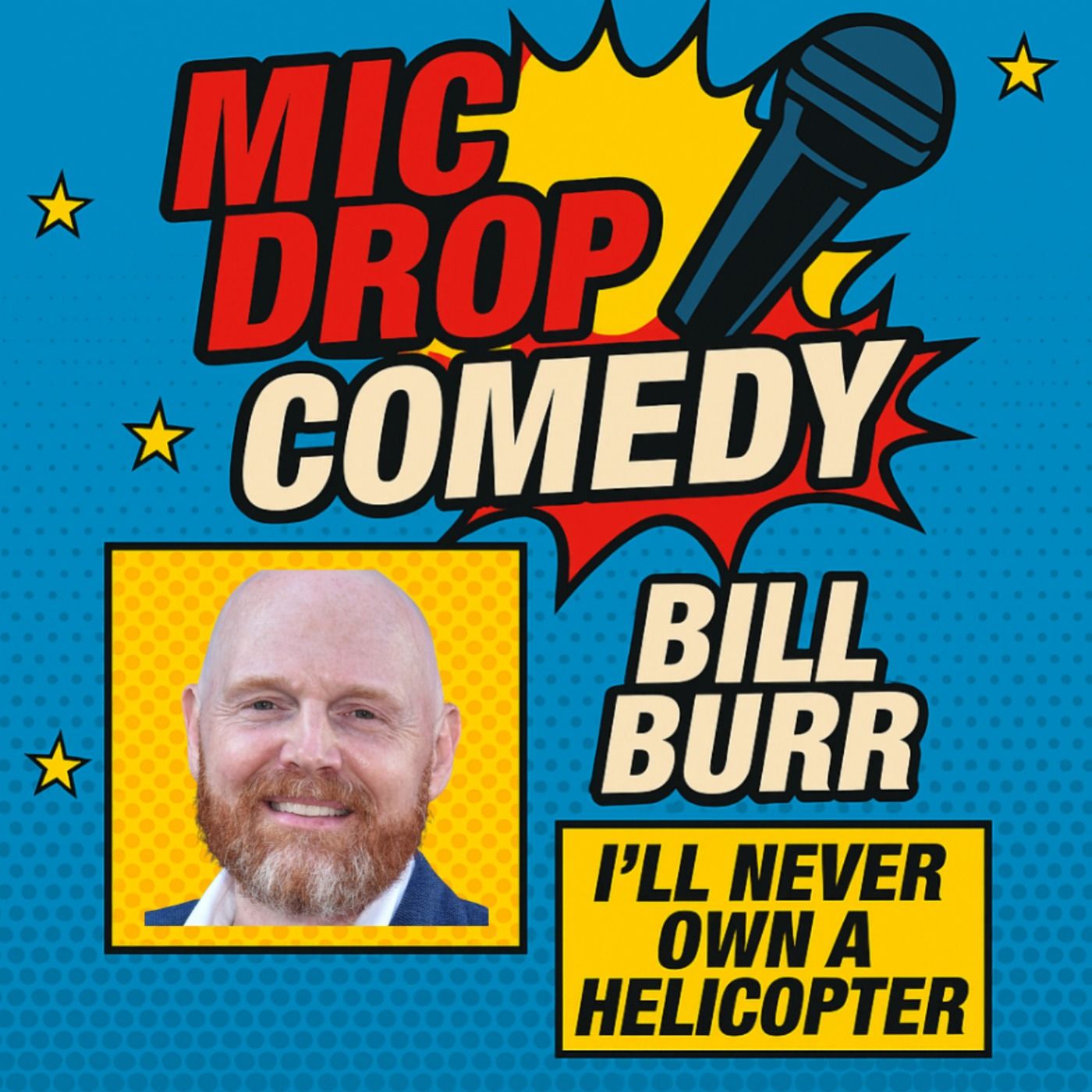 Bill Burr – I’ll Never Own a Helicopter (Standup Comedy) episode artwork