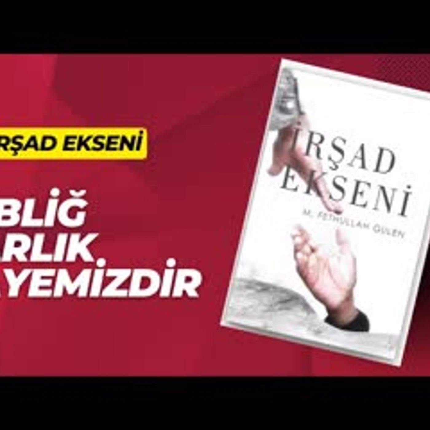 3.Tebliğ Varlık Gayemizdir-İrşad Ekseni Sesli Kitap Fethullah Gülen episode artwork
