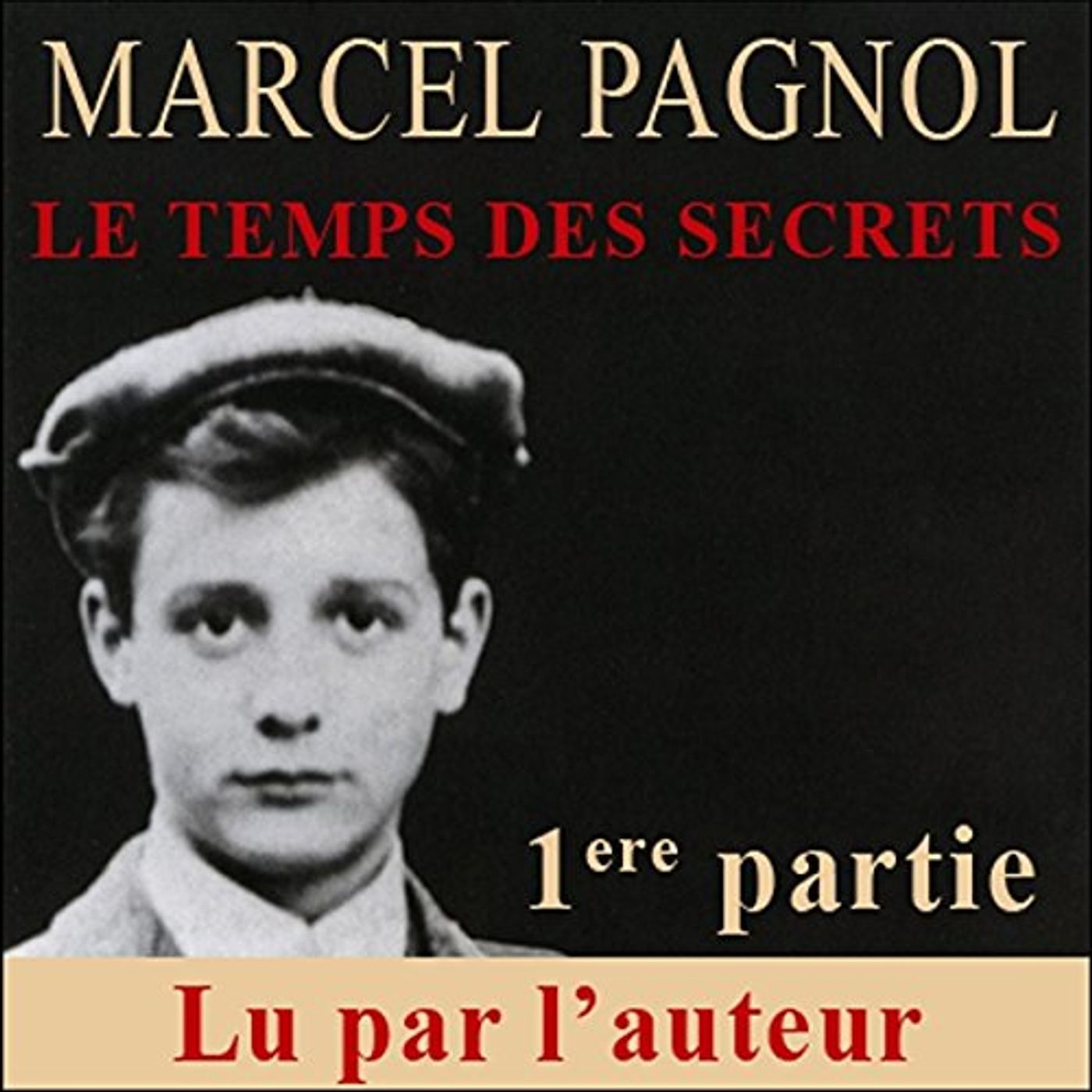 Le temps des secrets - 1ère partie (Souvenirs d'enfance 3.1) Livre Audio par Marcel Pagnol episode artwork