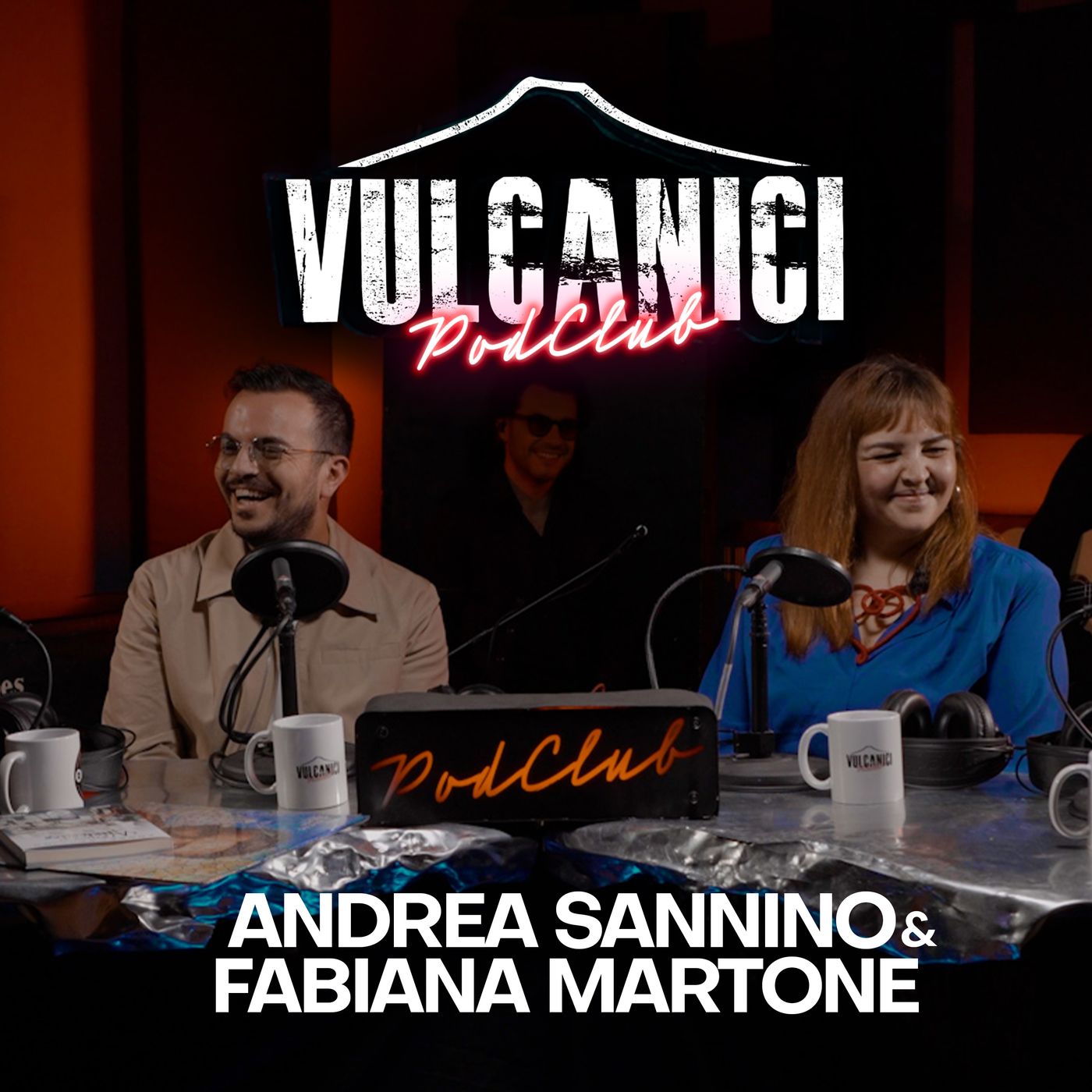 Vulcanici PodClub #3 - con Andrea Sannino & Fabiana Martone Vulcanici PodClub #3 - con Andrea Sannino & Fabiana Martone