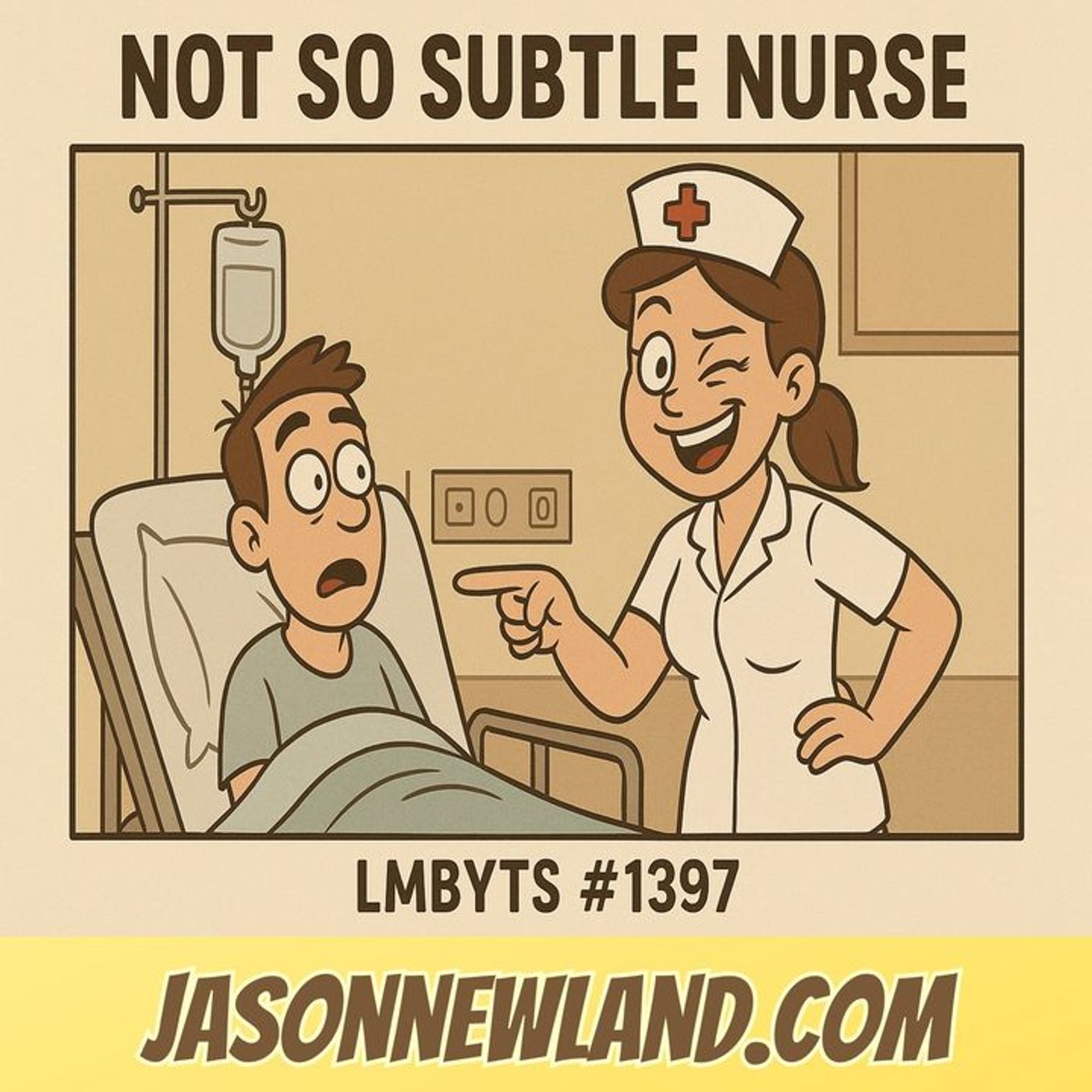 (no music) Not so Subtle Nurse | LMBYTS #1397 | Jason Newland | 22nd July 2025 episode artwork