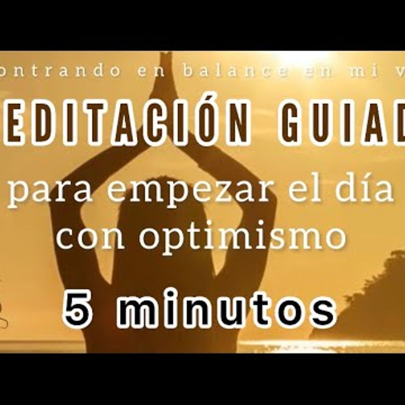06. Mindfulness por la mañana - Inicia el día con optimismo ☀️