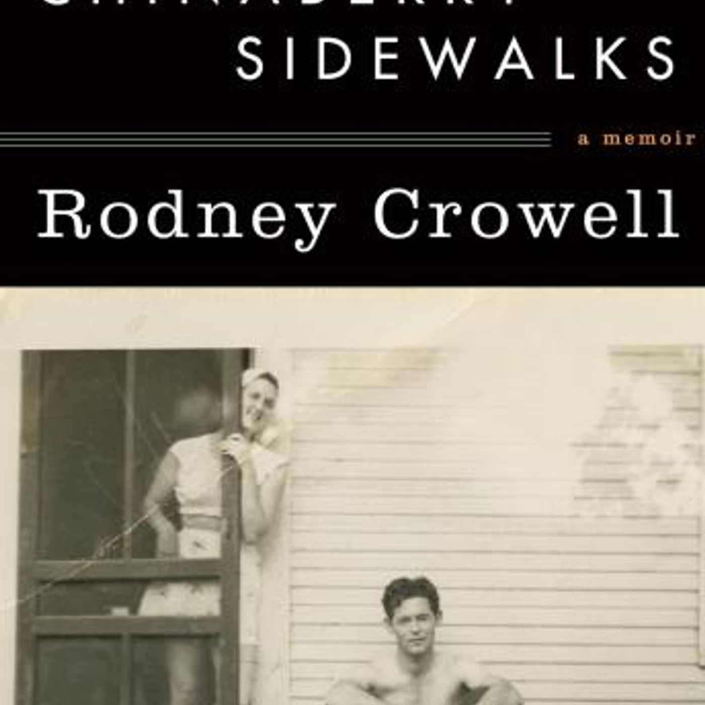 Chinaberry Sidewalks by Rodney Crowell episode artwork