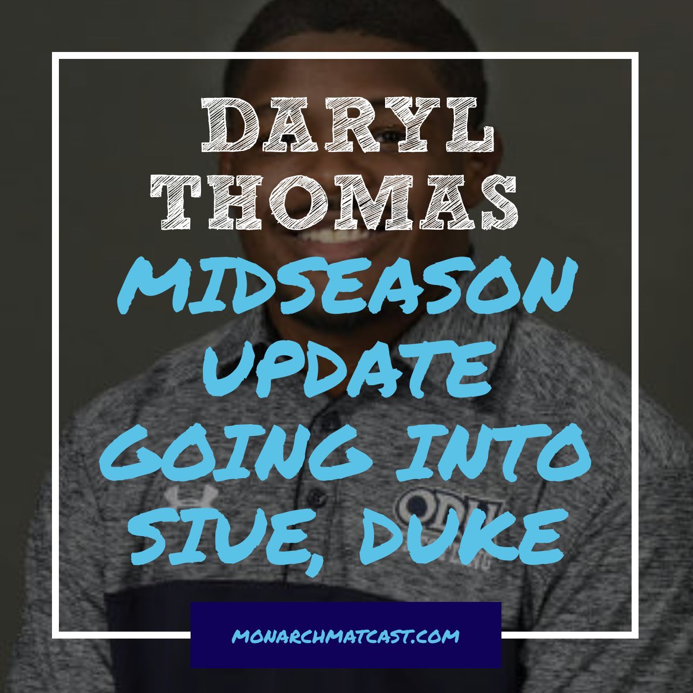Daryl Thomas with a mid-season update heading into Sunday's alumni dual vs. Duke - ODU59 Daryl Thomas with a mid-season update heading into Sunday's alumni dual vs. Duke - ODU59