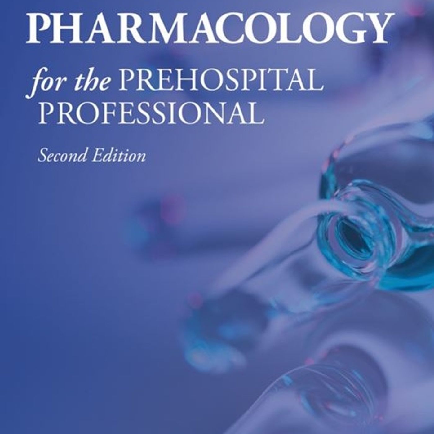 Pharmacology for the Prehospital Professional