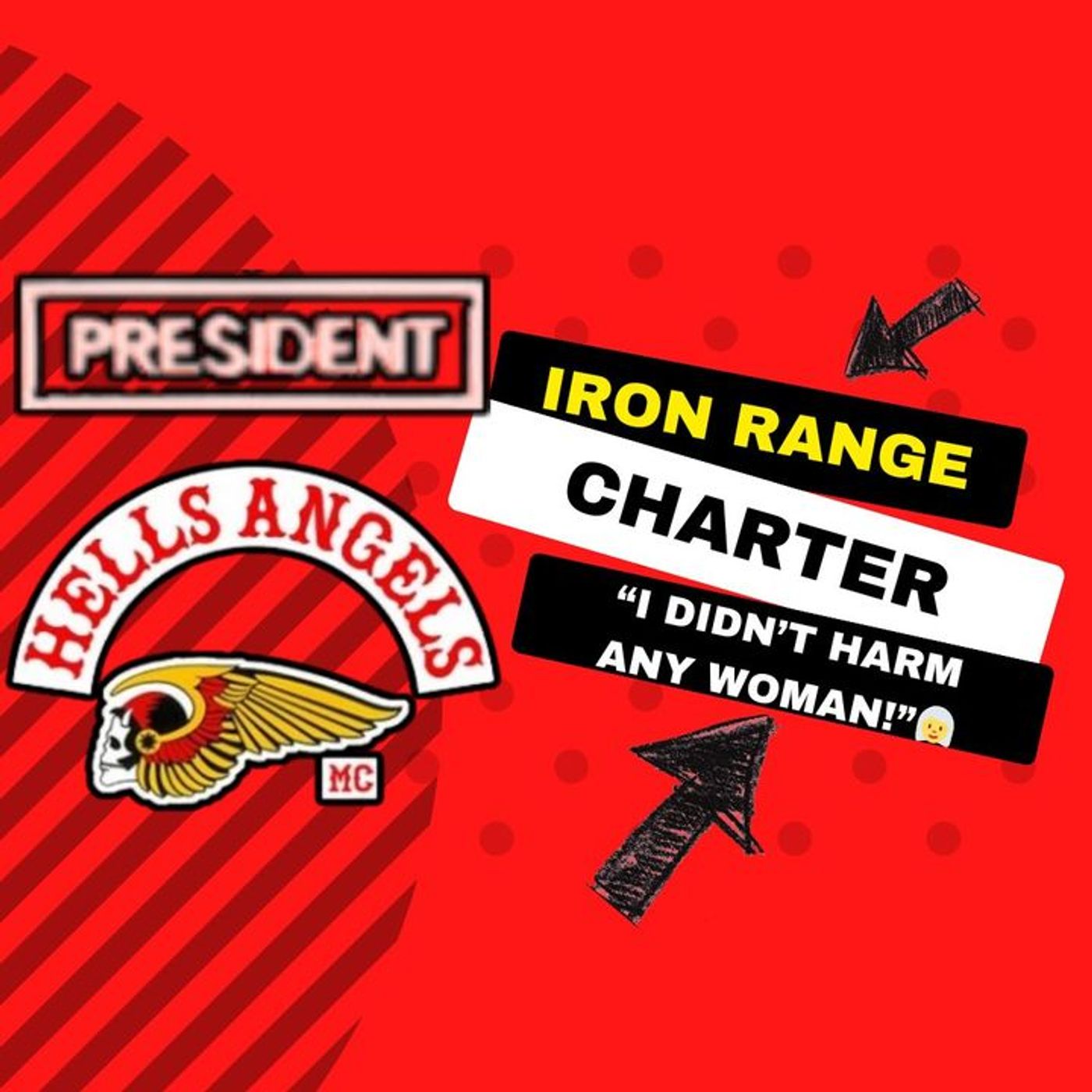 Hells Angels Iron Range President - "I Didn't Harm Any Woman!"