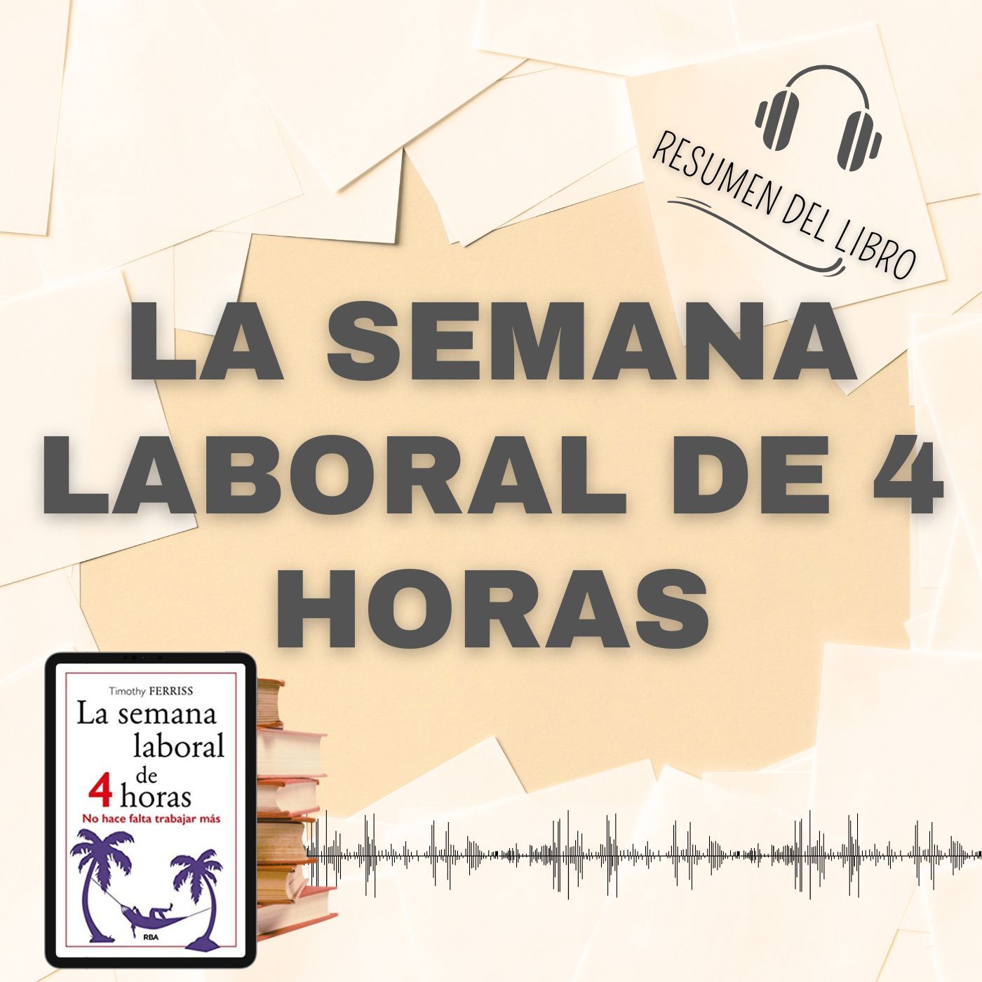 4 Secretos del Libro 'LA SEMANA LABORAL DE 4 HORAS' 📗 Resumen del Libro - Ideas Clave de Tim Ferris (Baja tu PDF📥)