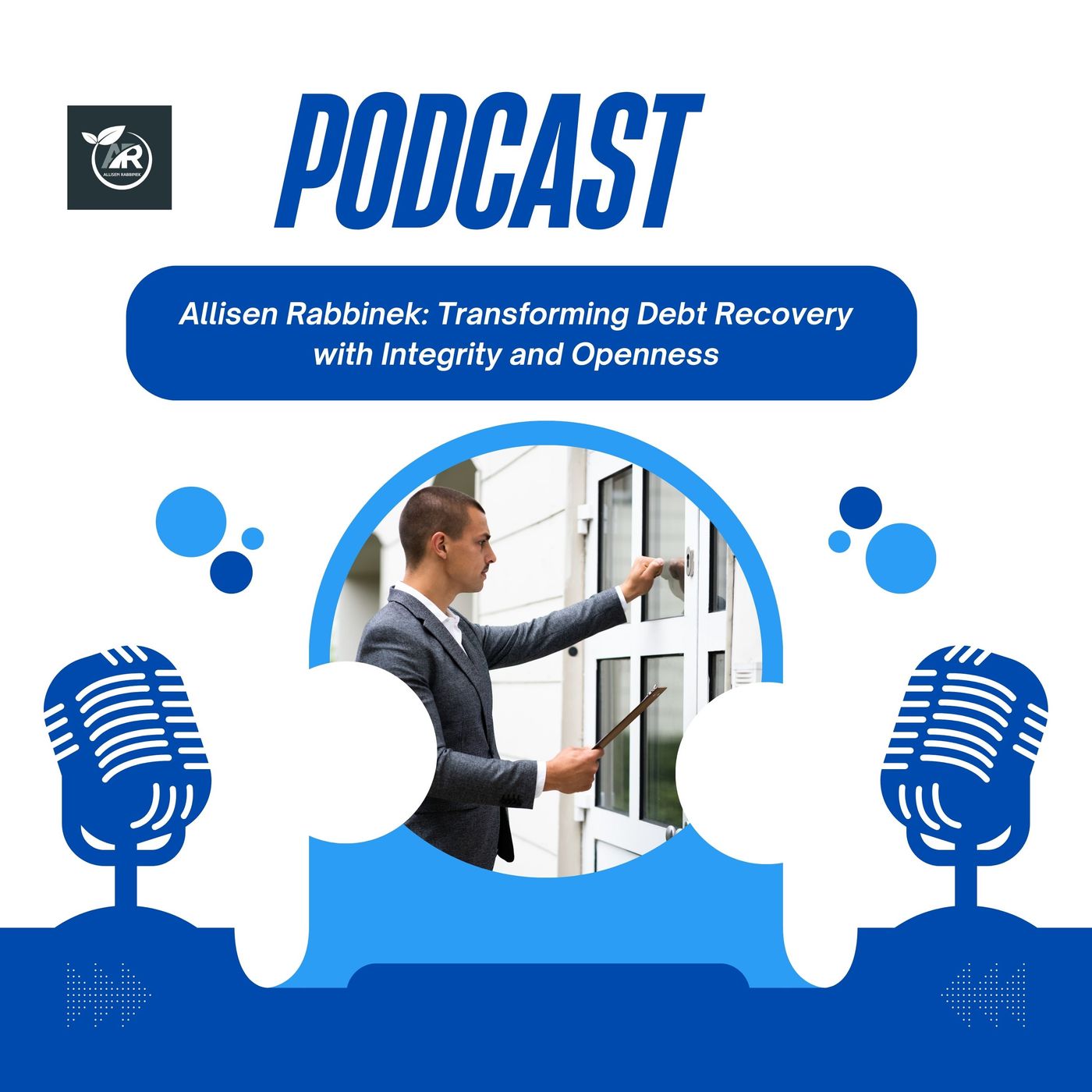 Allisen Rabbinek_ Transforming Debt Recovery with Integrity and Openness episode artwork