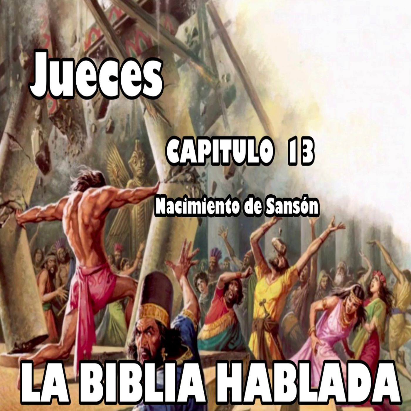 JUECES Capitulo 13. Nacimiento de Sansón episode artwork