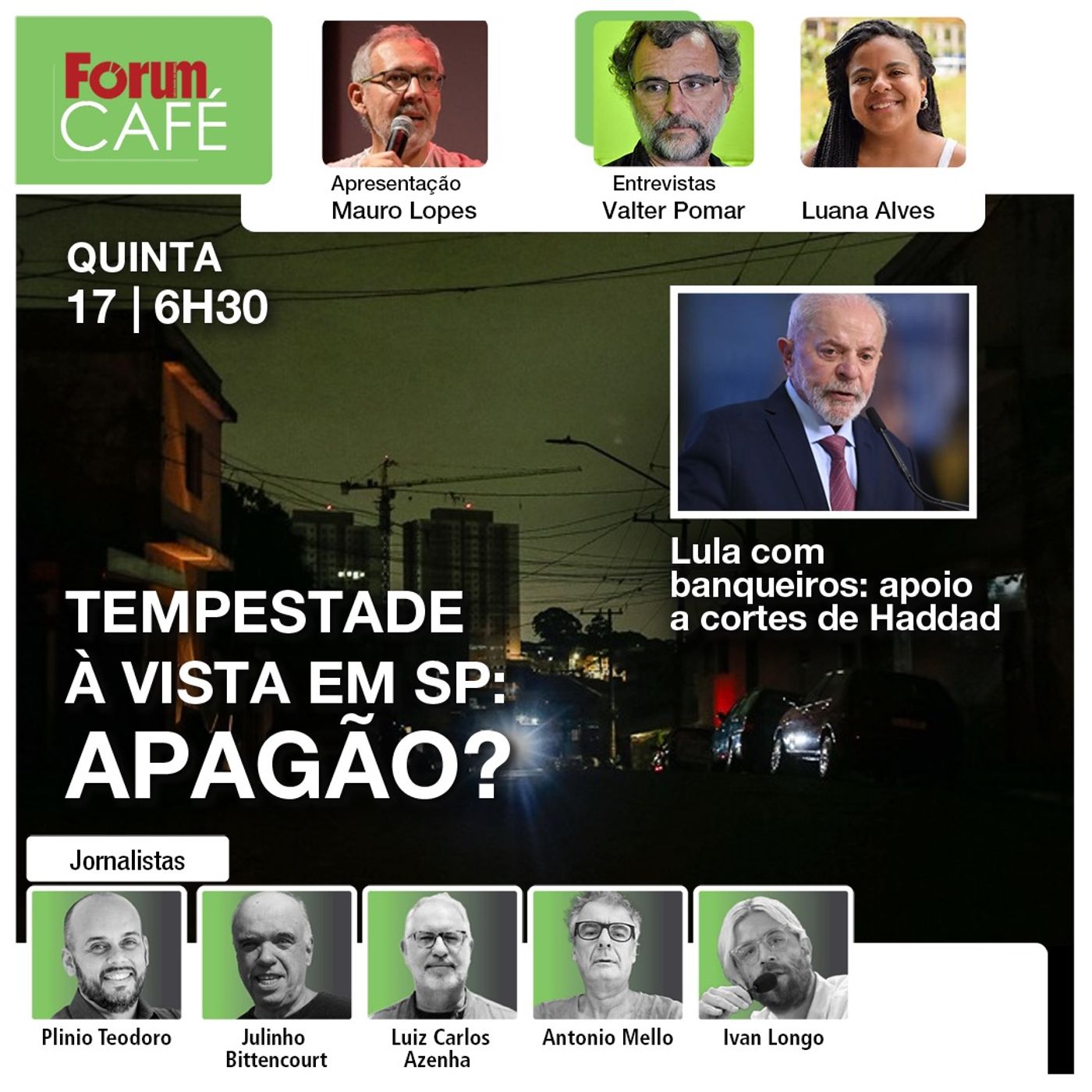 Tempestade à vista em SP: apagão? | Lula recebe banqueiros: apoio cortes de Haddad | Café | 17.10