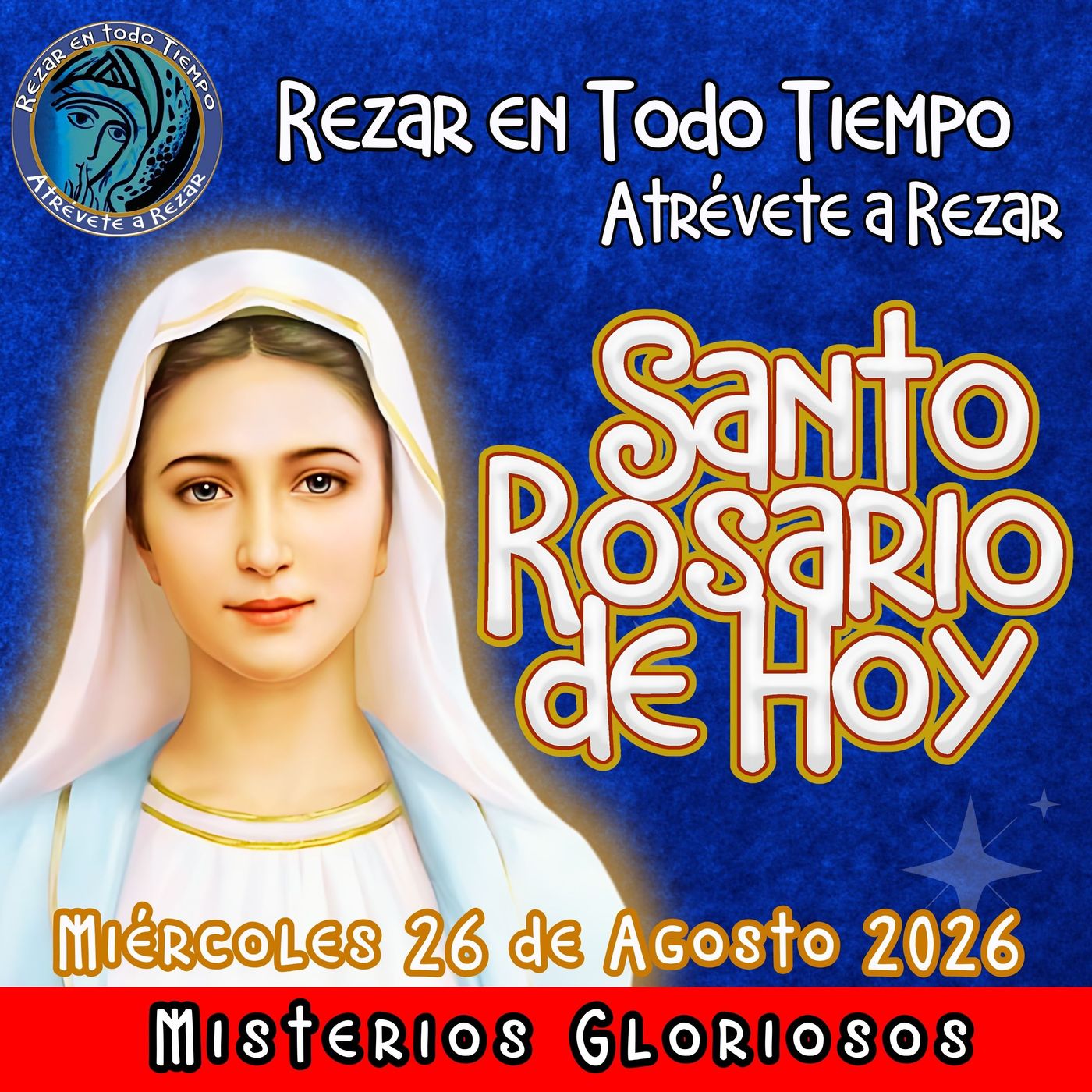 SANTO ROSARIO DE HOY, Miércoles 26 de Agosto 2026 🌹 MISTERIOS DE HOY GLORIOSOS. episode artwork