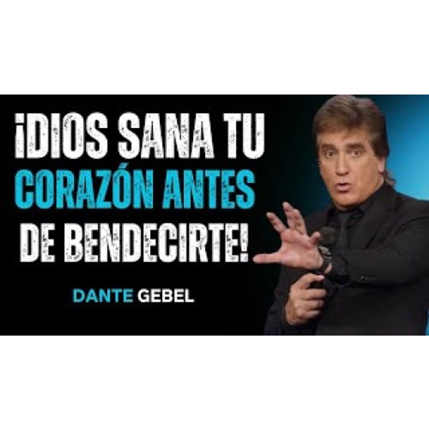 ¡Cuando Dios Quiere Bendecirte, Primero Sana Tu Corazón En Secreto! - Predicas de Dante Gebel