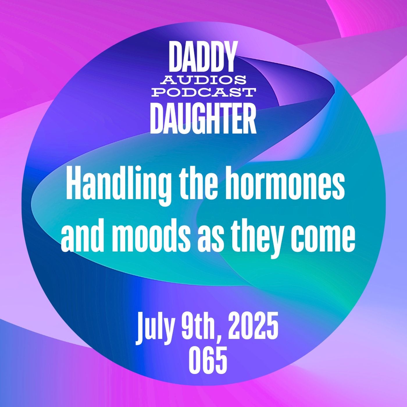 Handling the hormones and moods as they come 065 episode artwork