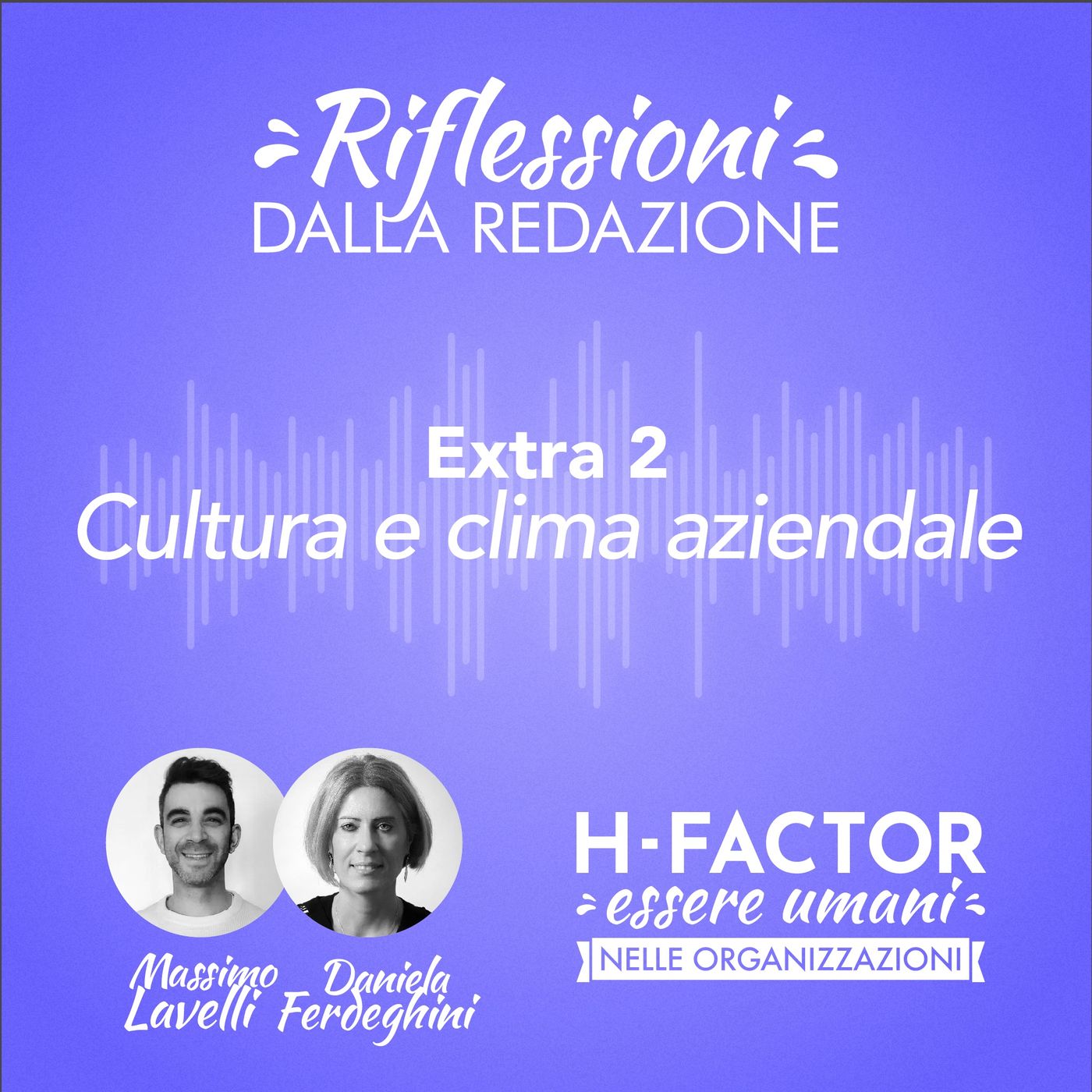 Extra Ep. 2 Riflessioni dalla Redazione - Cultura e clima aziendale