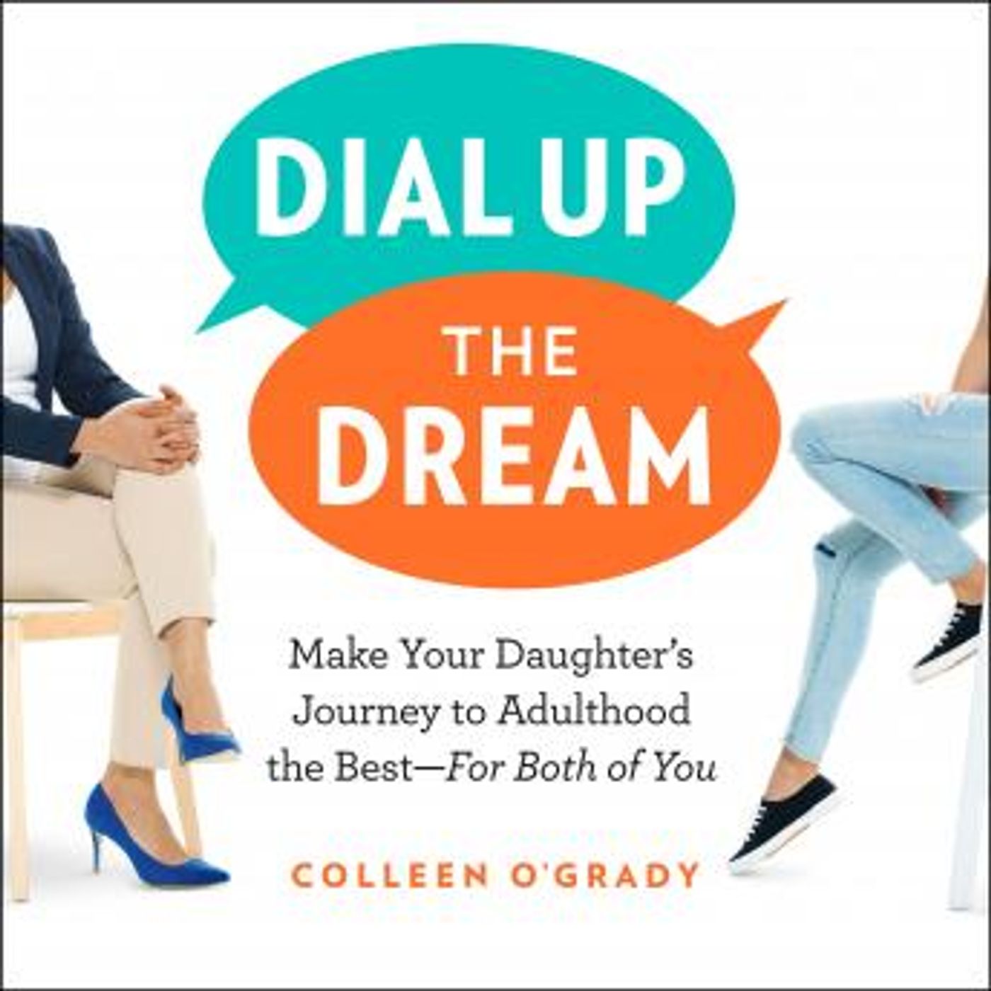 Dial Up the Dream: Make Your Daughter's Journey to Adulthood the Best—For Both of You by Colleen O'grady episode artwork