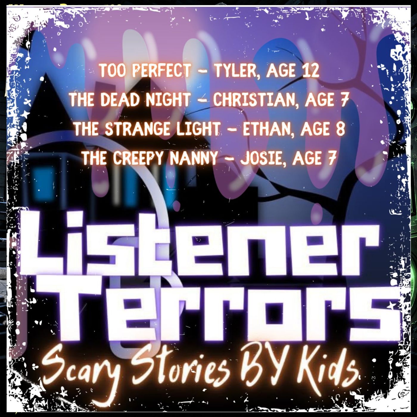 LISTENER TERRORS: “Too Perfect”, “The Dead Night”, “The Strange Light”, “The Creepy Nanny”